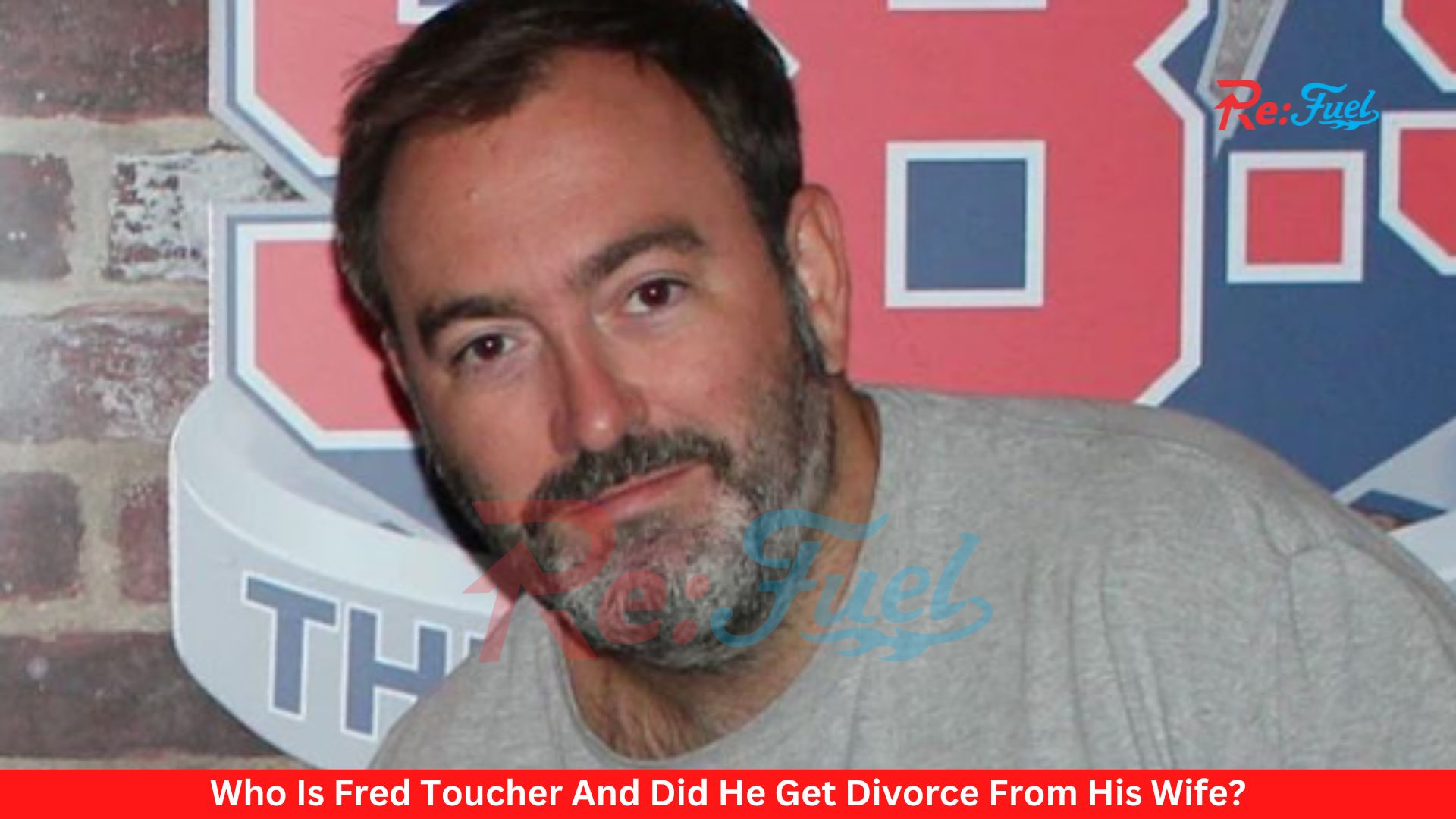 Who Is Fred Toucher And Did He Get Divorce From His Wife?