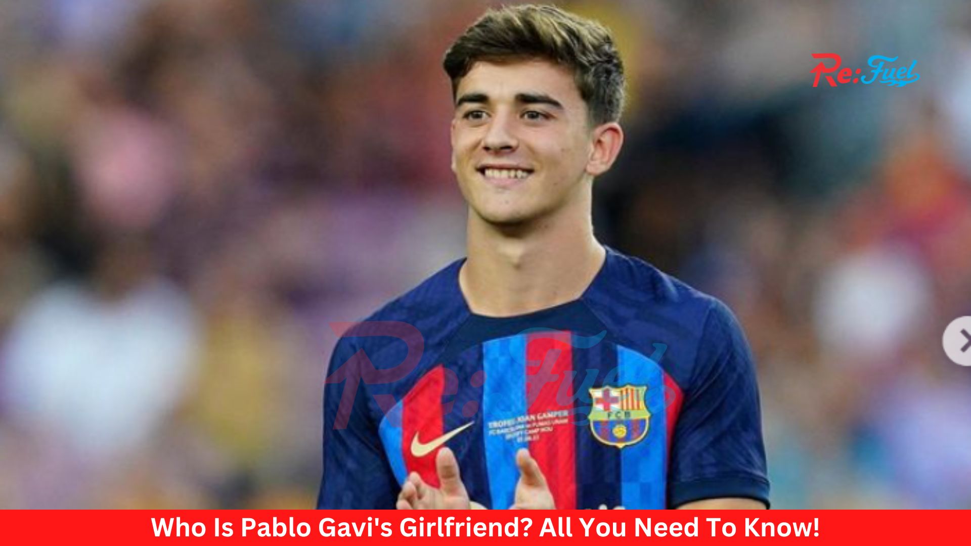 Who Is Pablo Gavi's Girlfriend? All You Need To Know!
