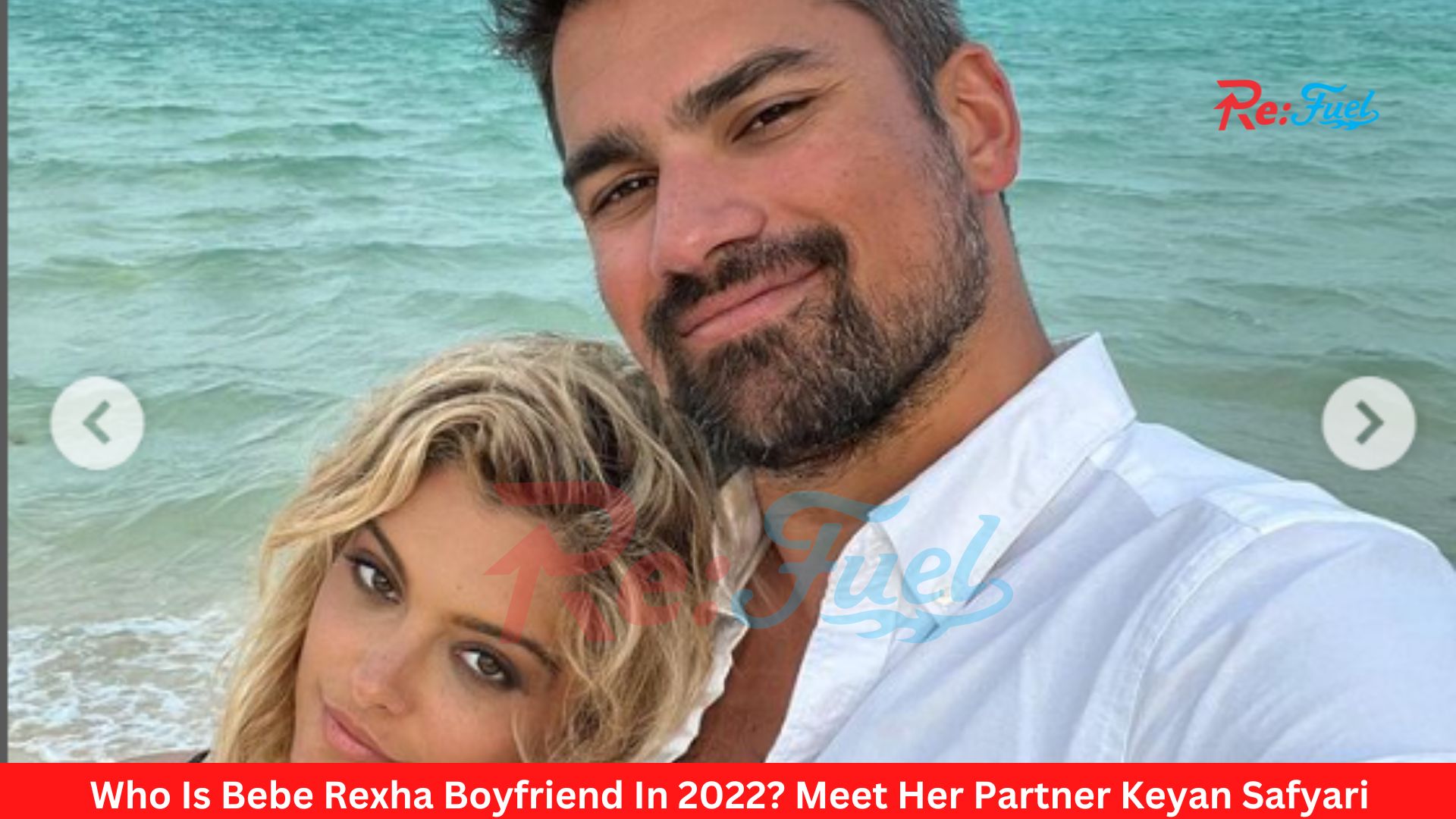 Who Is Bebe Rexha Boyfriend In 2022? Meet Her Partner Keyan Safyari