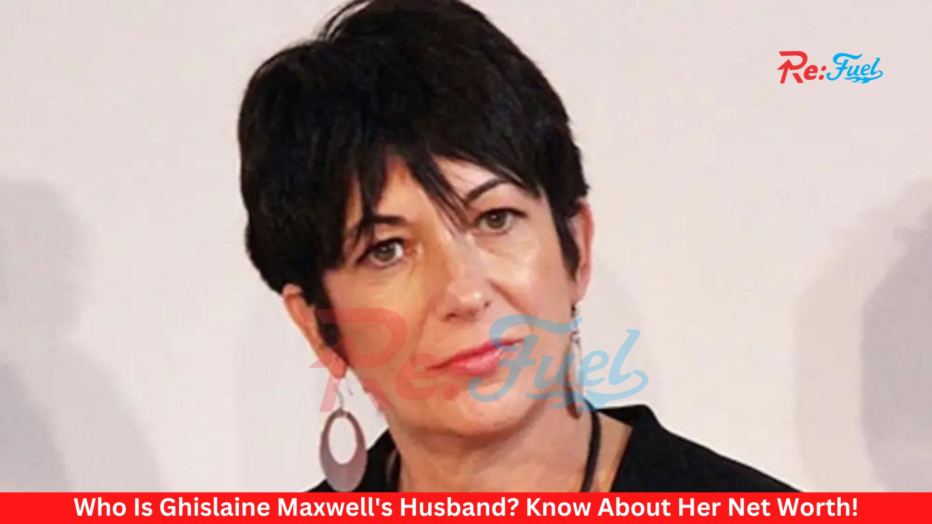 Who Is Ghislaine Maxwell's Husband? Know About Her Net Worth!