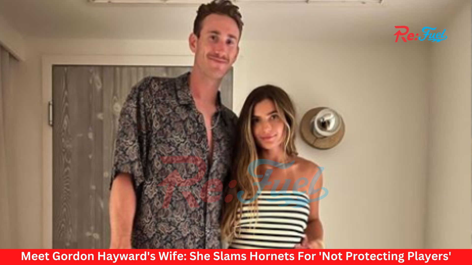 Meet Gordon Hayward's Wife: She Slams Hornets For 'Not Protecting Players'