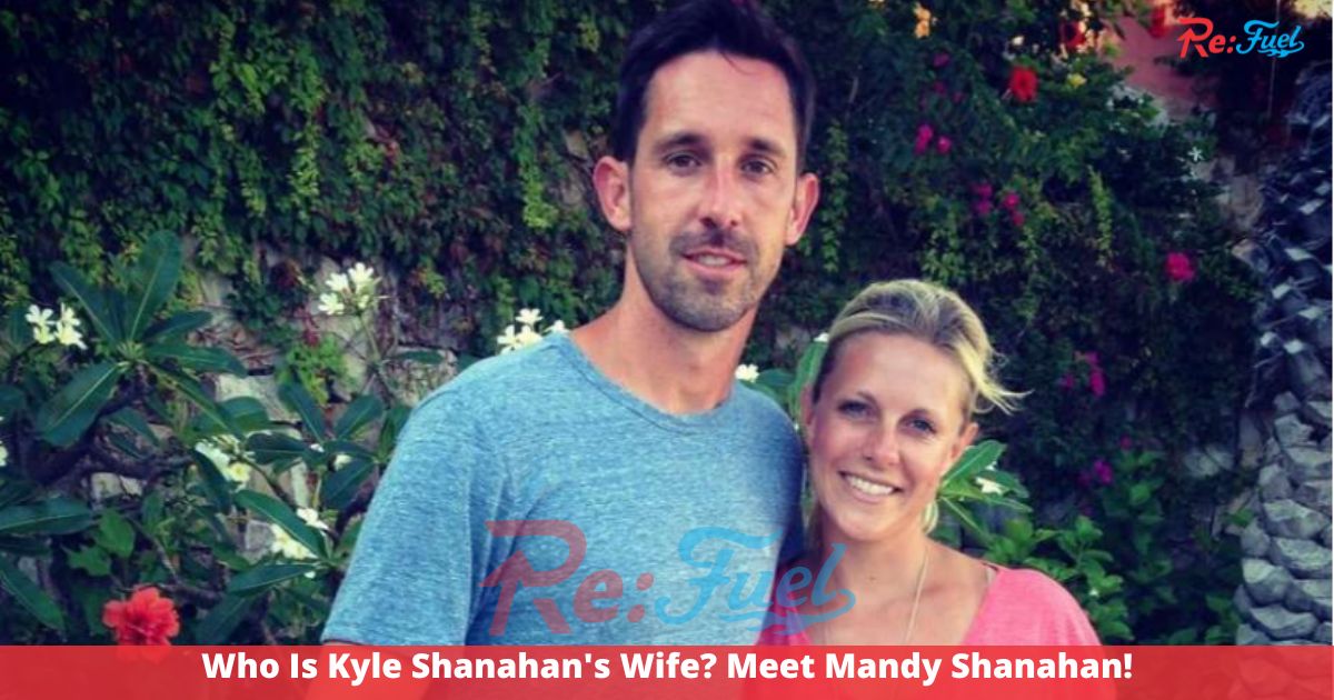 Who Is Kyle Shanahan's Wife? Meet Mandy Shanahan!
