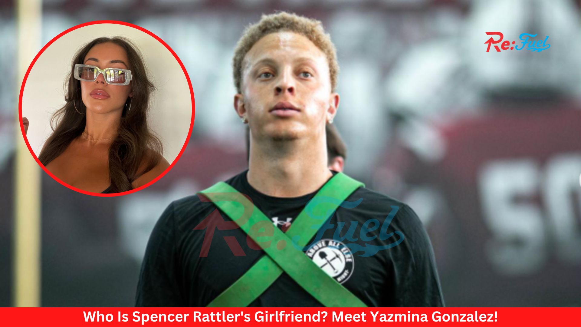Who Is Spencer Rattler's Girlfriend? Meet Yazmina Gonzalez!