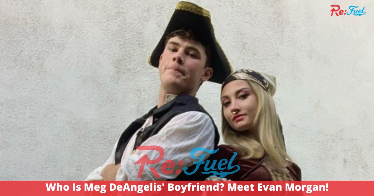 Who Is Meg DeAngelis' Boyfriend? Meet Evan Morgan!