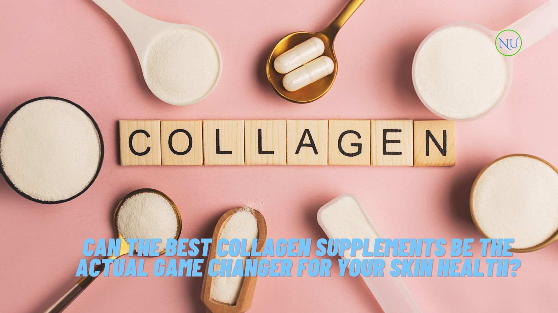 Can the best collagen supplements be the actual game changer for your skin health?