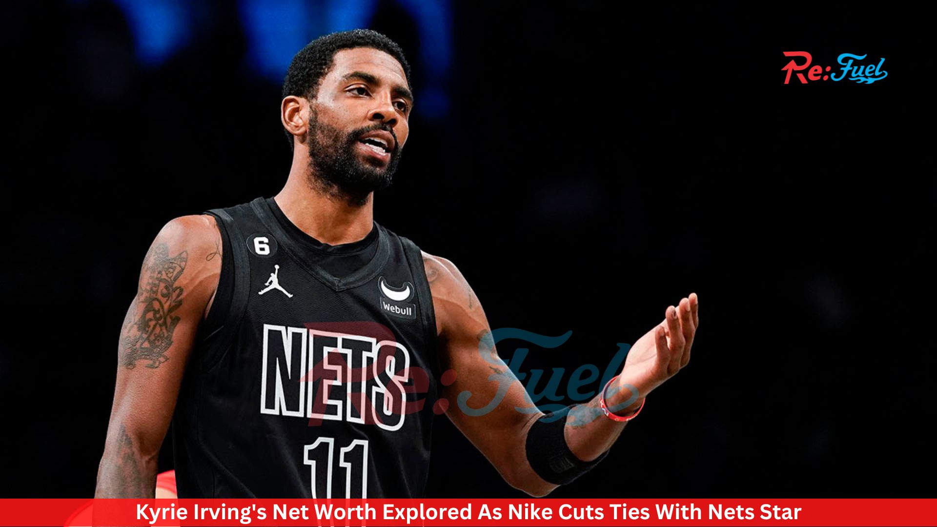 Kyrie Irving's Net Worth Explored As Nike Cuts Ties With Nets Star