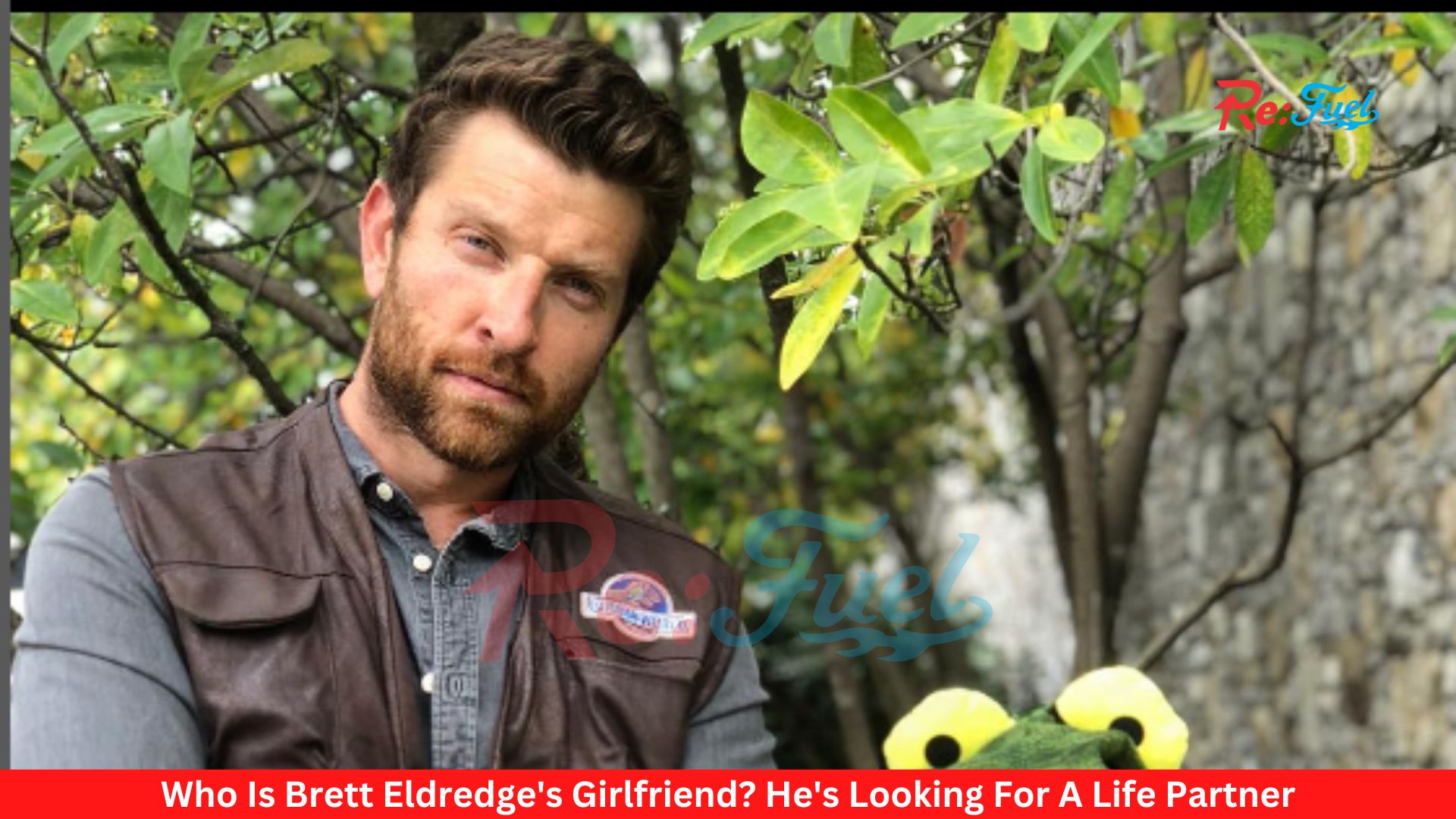 Who Is Brett Eldredge's Girlfriend? He's Looking For A Life Partner