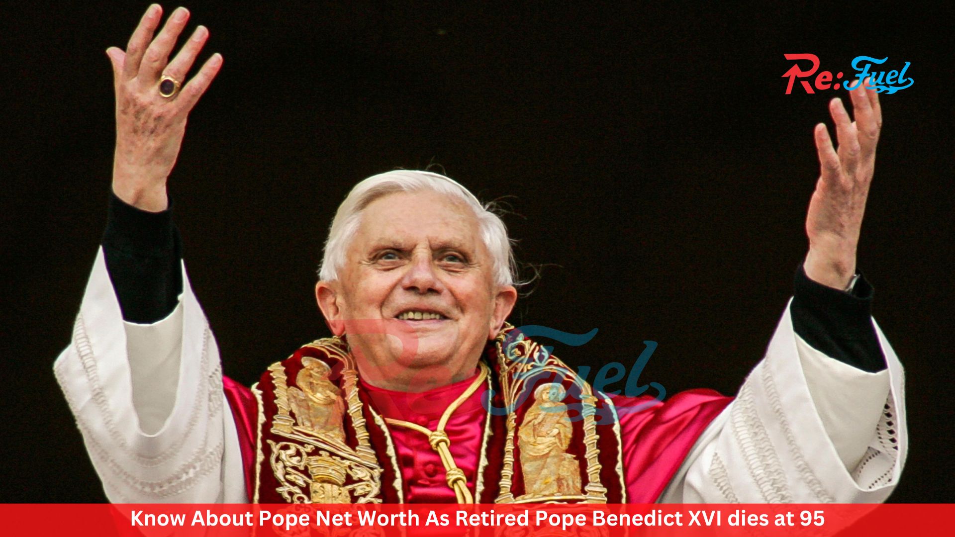 Know About Pope Net Worth As Retired Pope Benedict XVI dies at 95