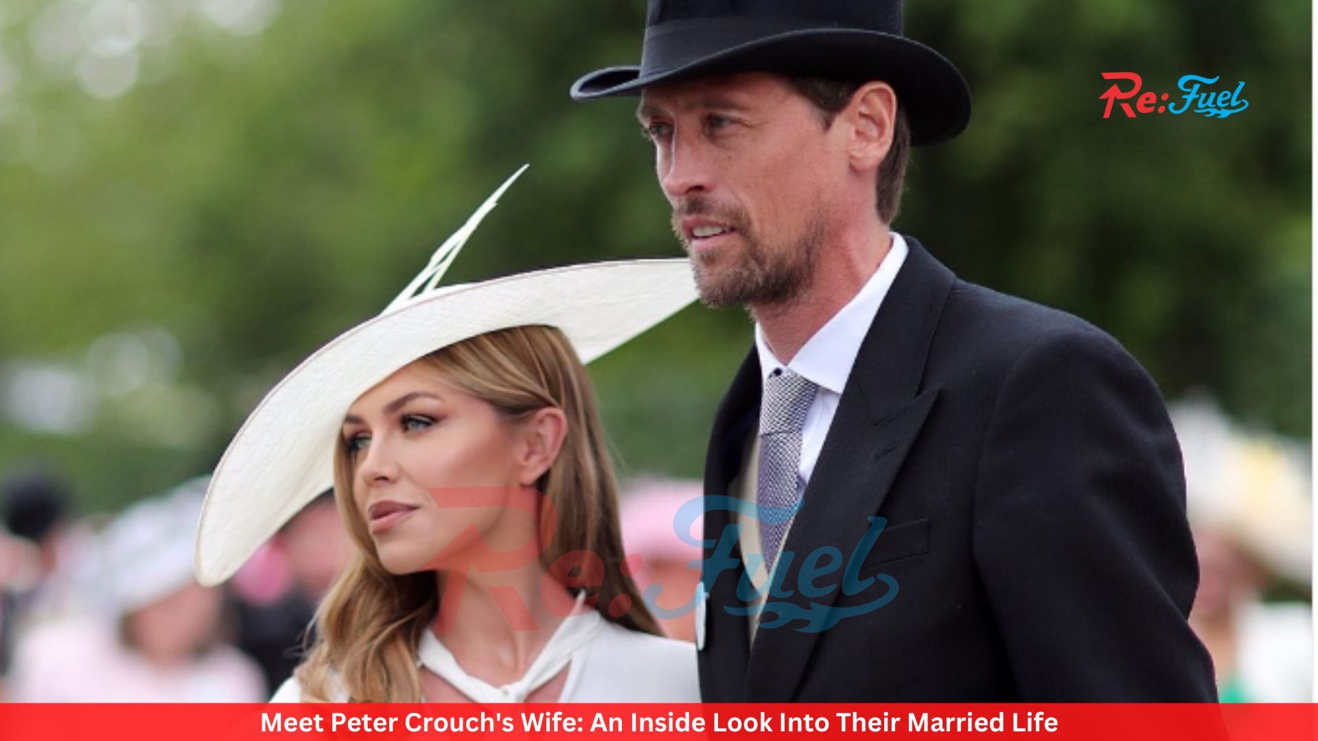 Meet Peter Crouch's Wife: An Inside Look Into Their Married Life