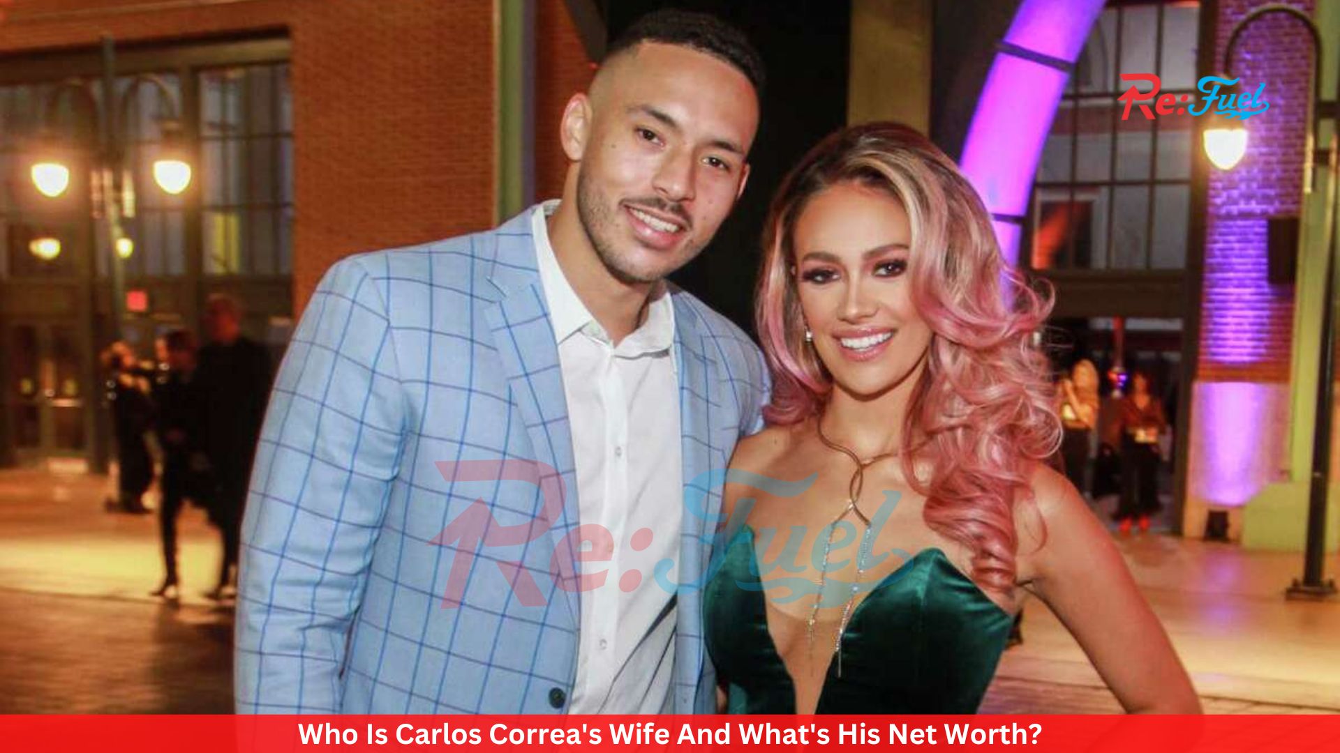 Who Is Carlos Correa's Wife And What's His Net Worth?