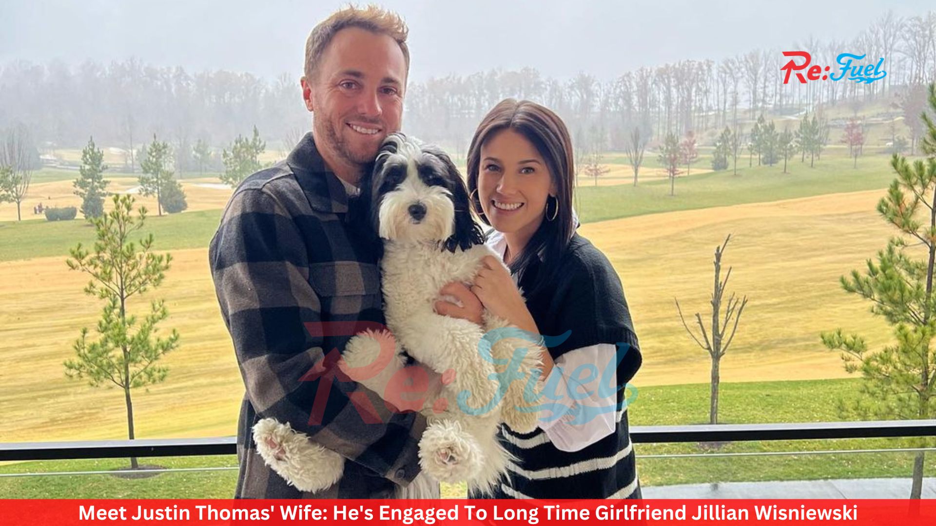 Meet Justin Thomas' Wife: He's Engaged To Long Time Girlfriend Jillian Wisniewski