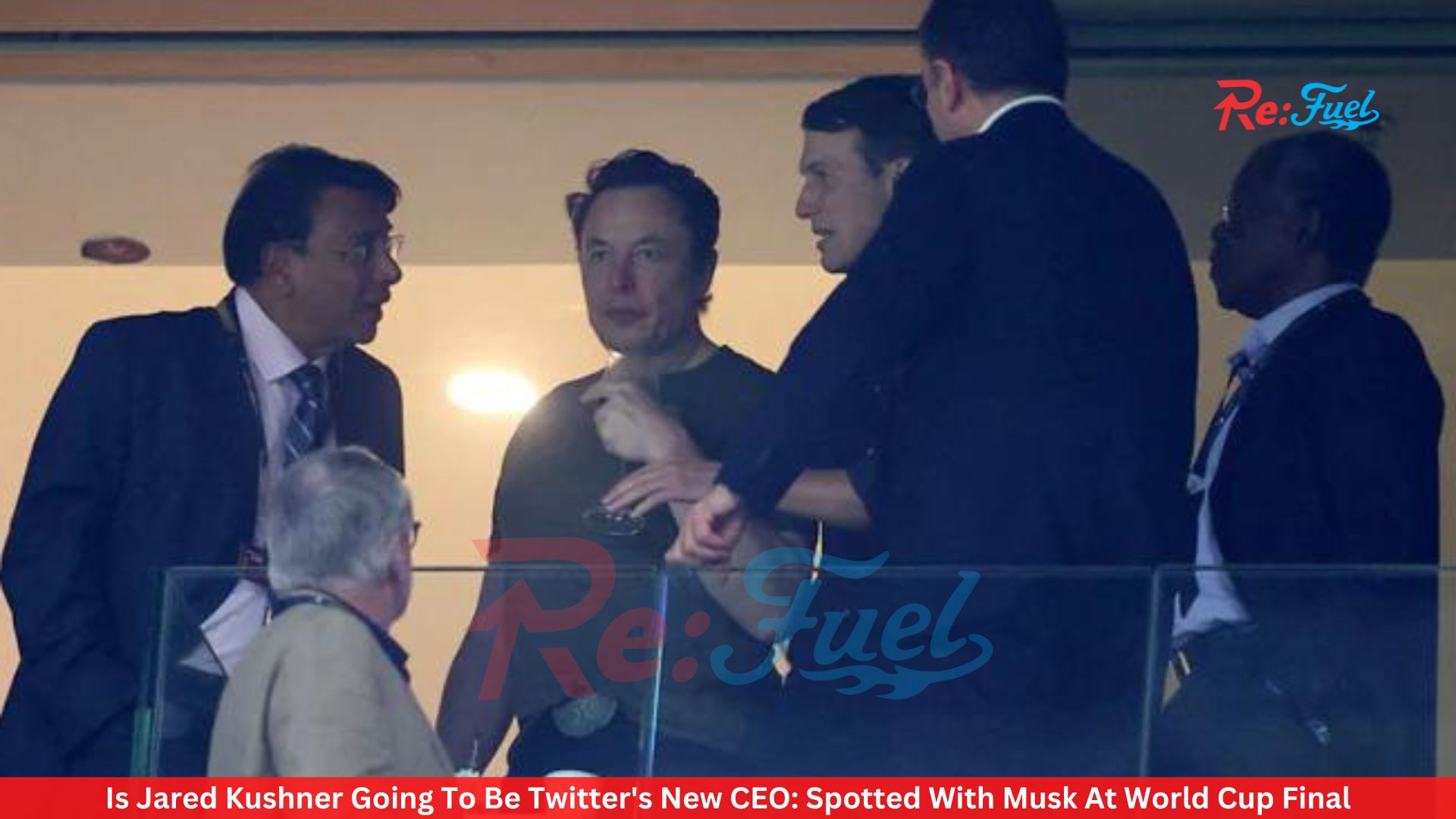 Is Jared Kushner Going To Be Twitter's New CEO: Spotted With Musk At World Cup Final