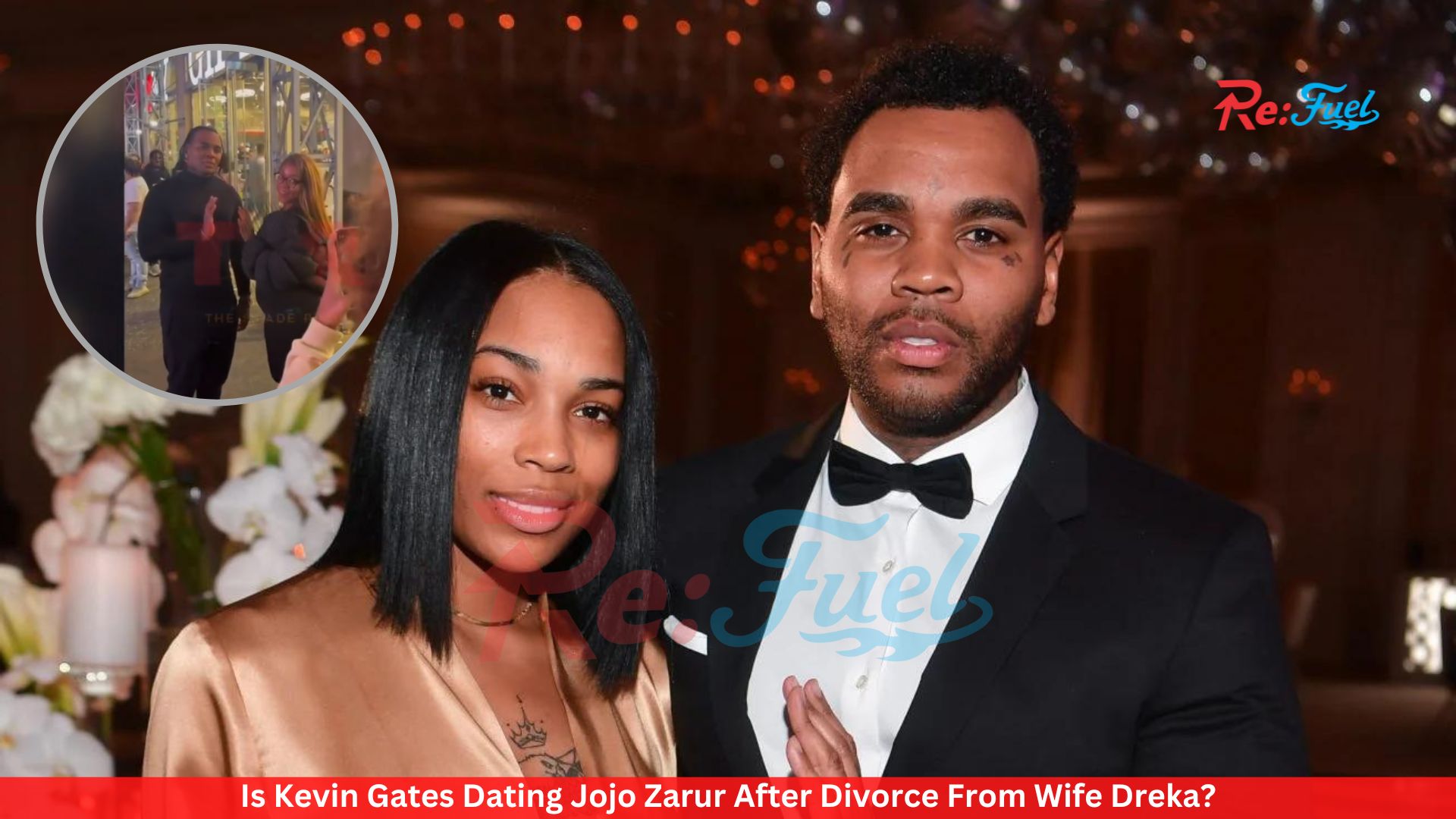 Is Kevin Gates Dating Jojo Zarur After Divorce From Wife Dreka?