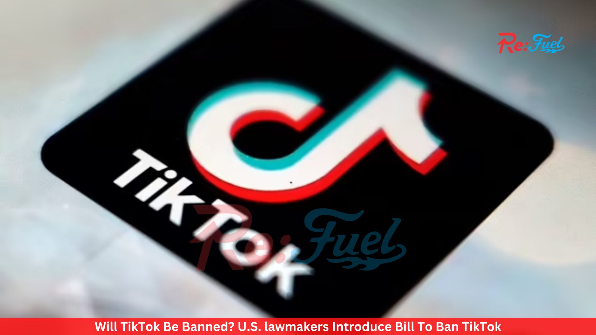 Will TikTok Be Banned? U.S. lawmakers Introduce Bill To Ban TikTok