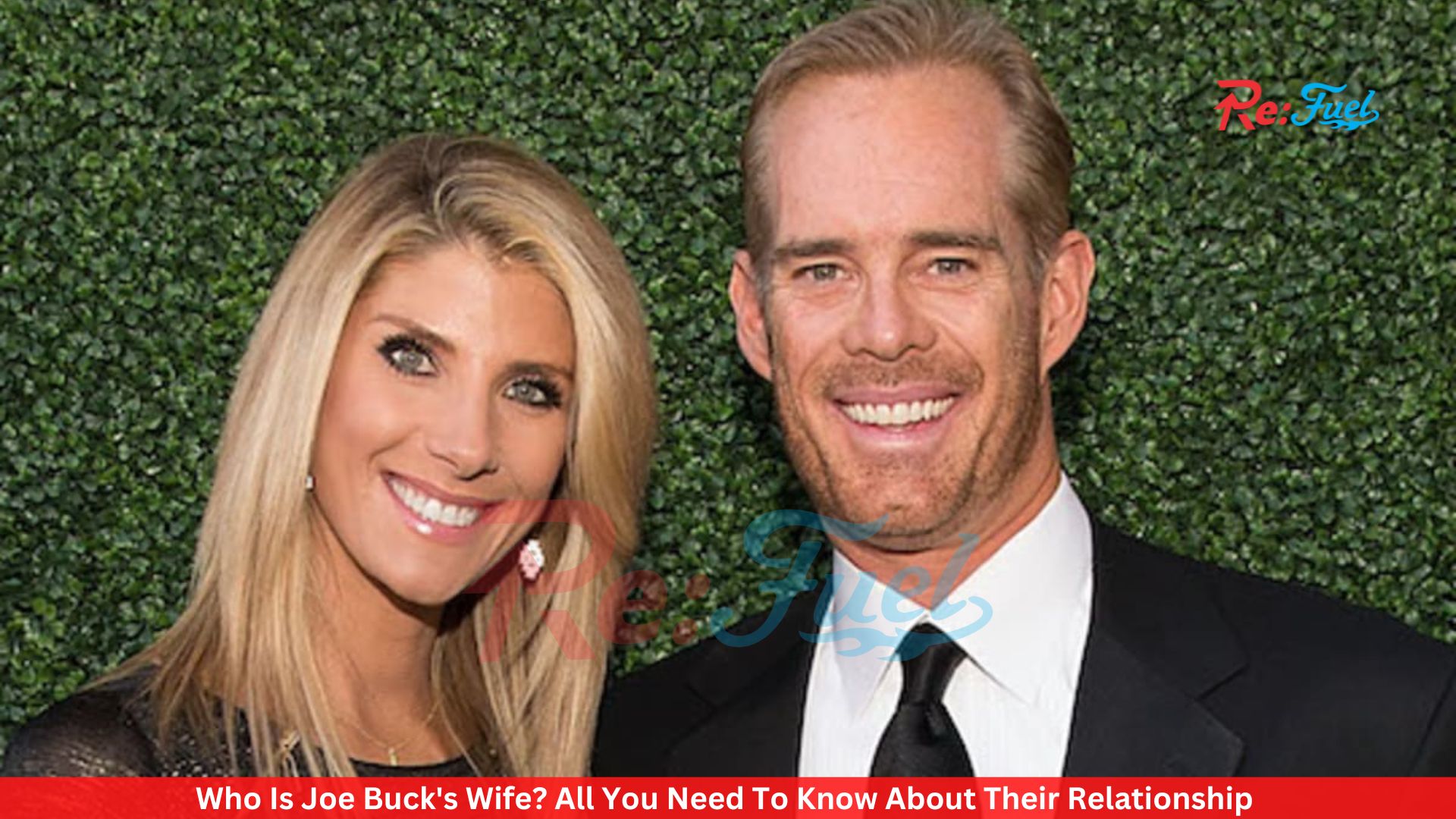 Who Is Joe Buck's Wife? All You Need To Know About Their Relationship