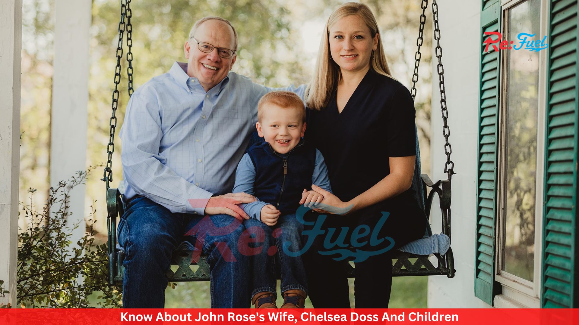 Know About John Rose's Wife, Chelsea Doss And Children