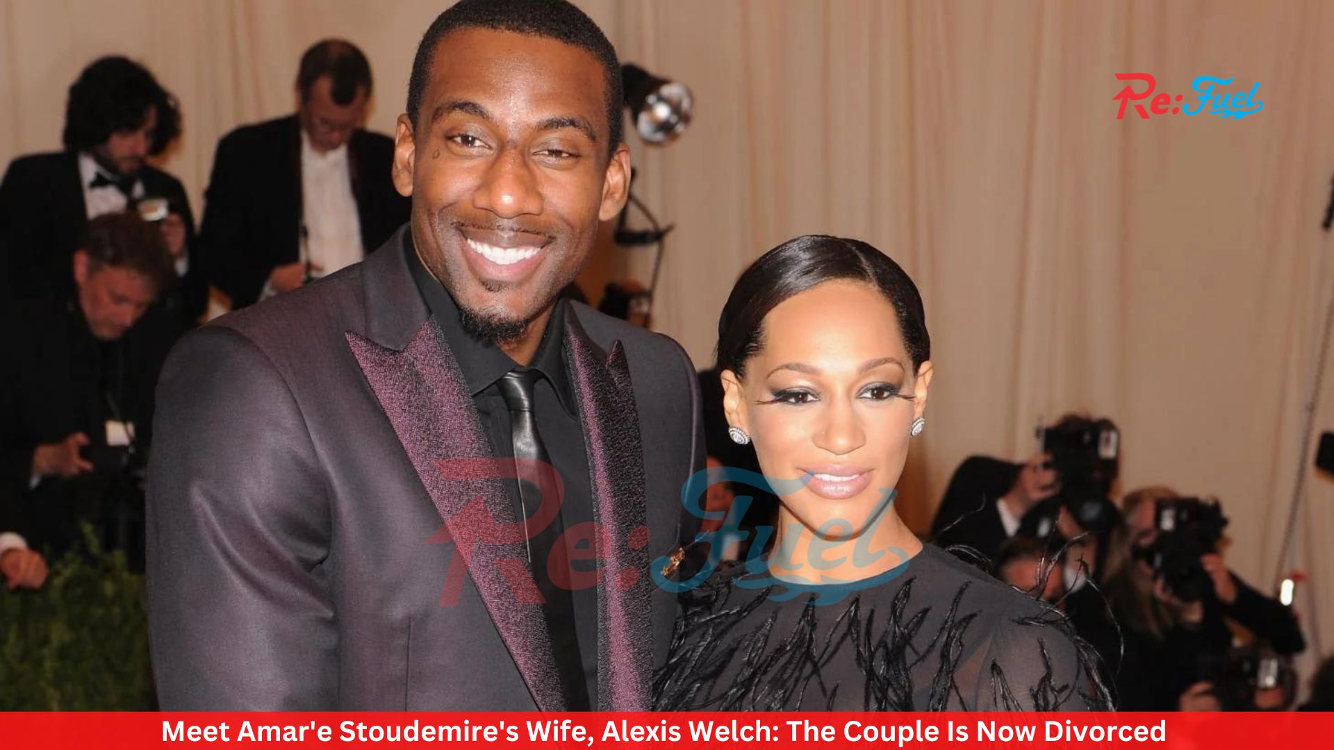 Meet Amar'e Stoudemire's Wife, Alexis Welch: The Couple Is Now Divorced