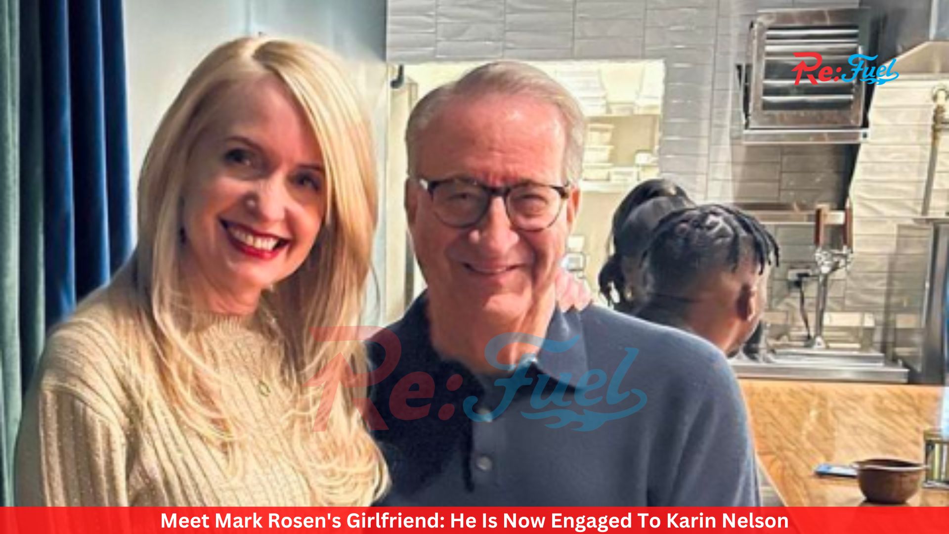 Meet Mark Rosen's Girlfriend: He Is Now Engaged To Karin Nelson