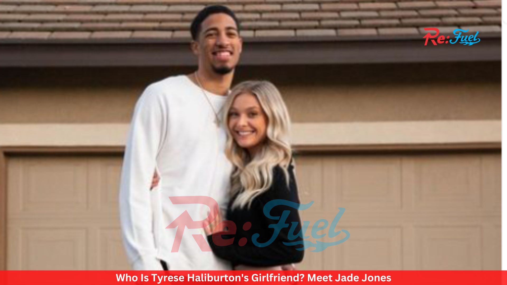 Who Is Tyrese Haliburton's Girlfriend? Meet Jade Jones