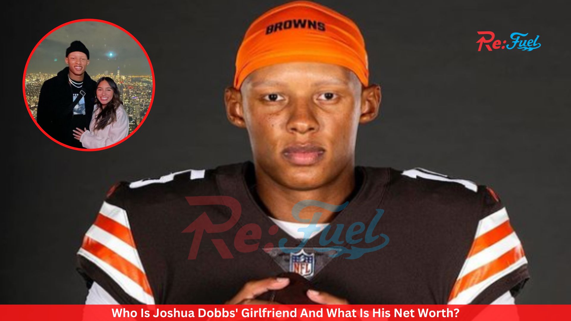 Who Is Joshua Dobbs' Girlfriend And What Is His Net Worth?