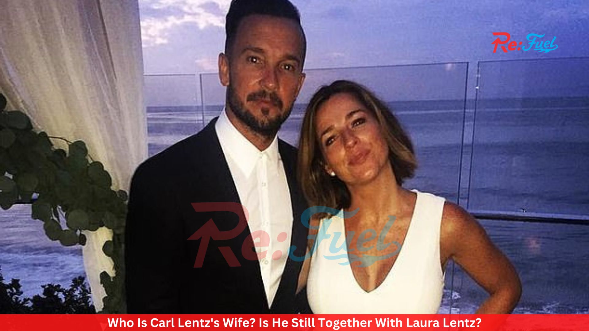 Who Is Carl Lentz's Wife? Is He Still Together With Laura Lentz?