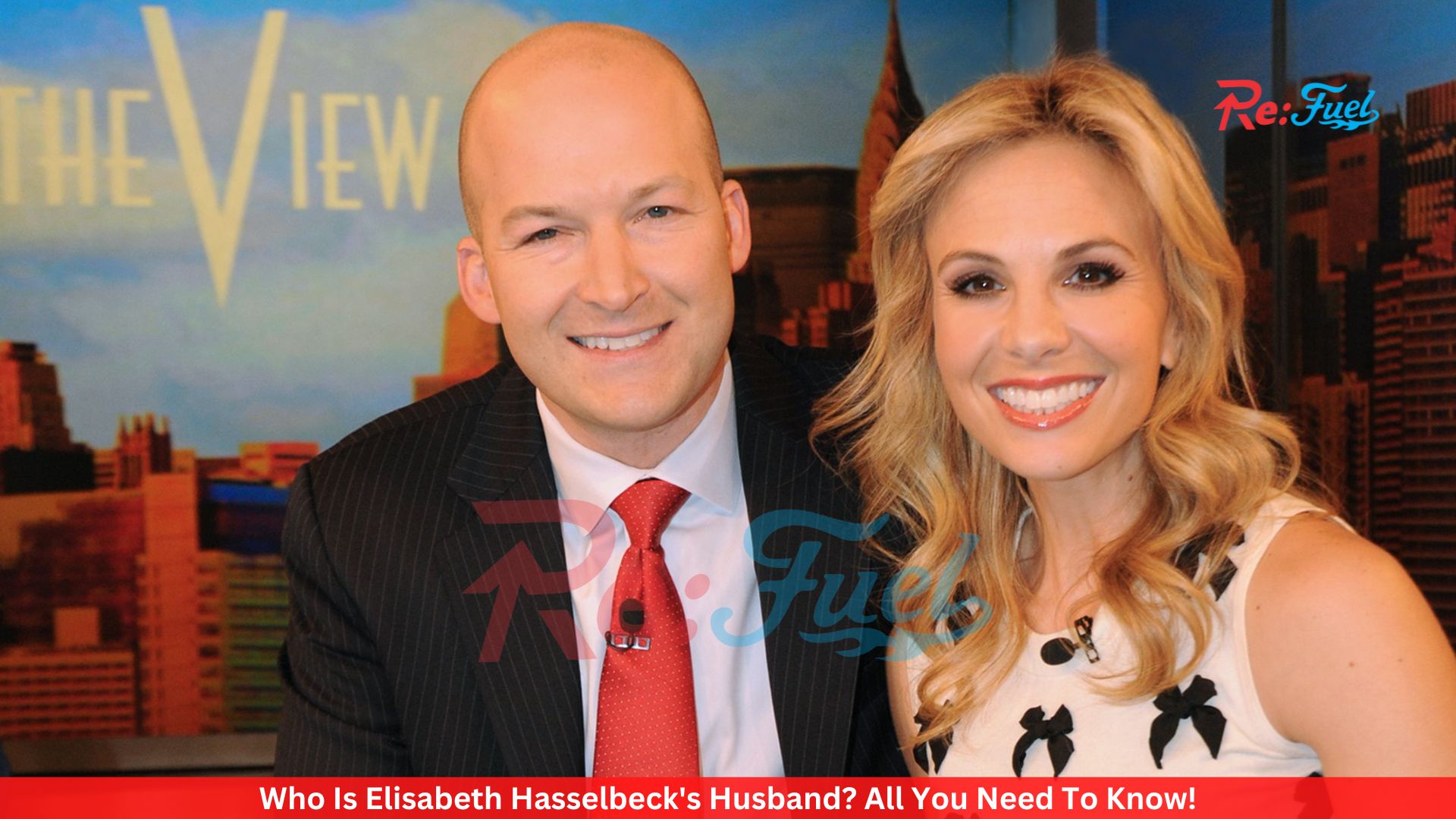 Who Is Elisabeth Hasselbeck's Husband? All You Need To Know!