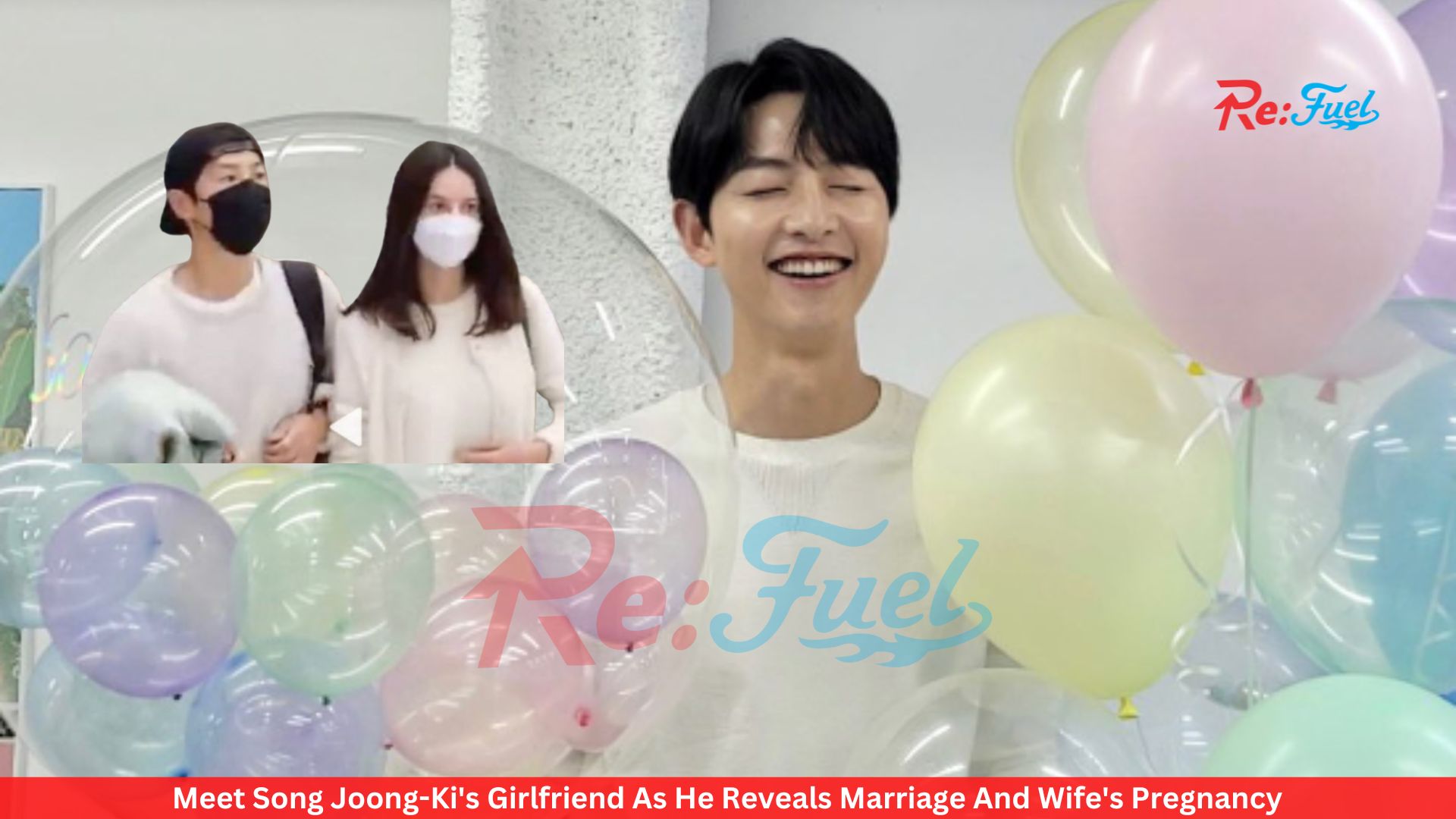 Meet Song Joong-Ki's Girlfriend As He Reveals Marriage And Wife's Pregnancy