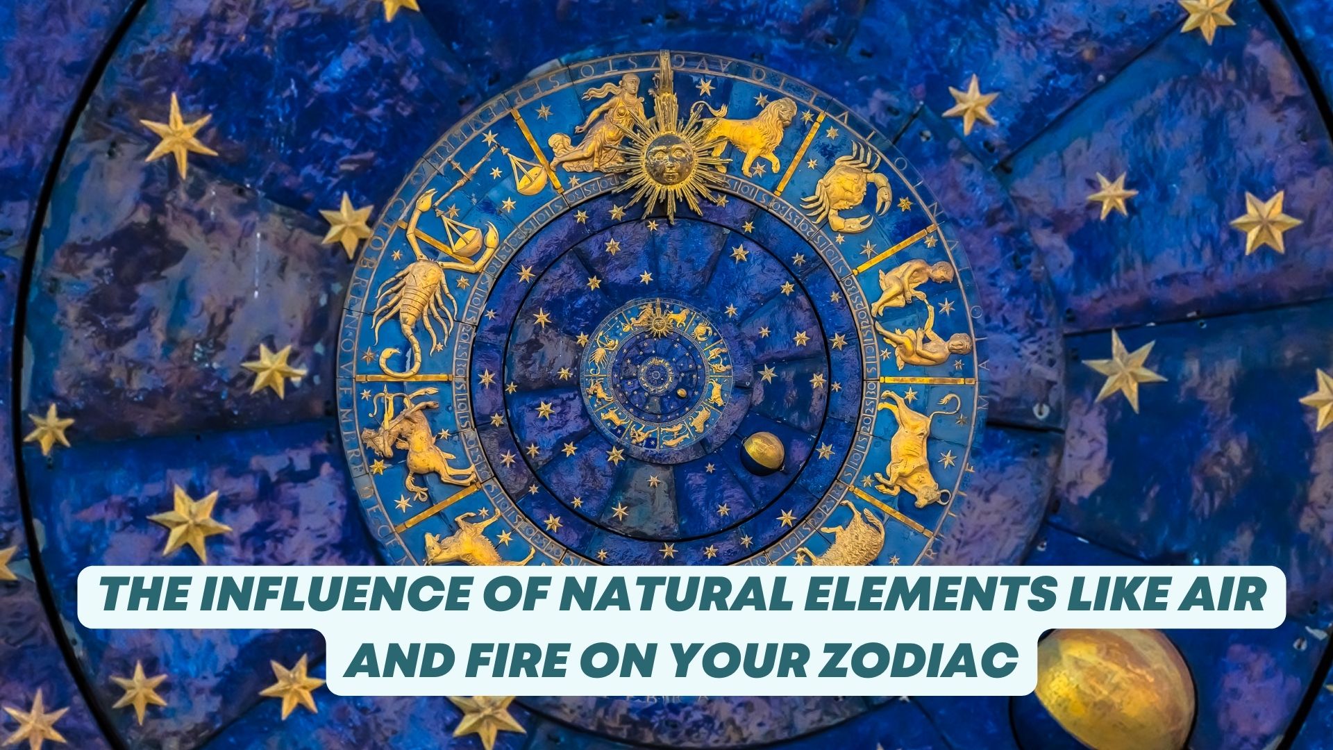 The Influence of Natural Elements Like Air and Fire on Your Zodiac