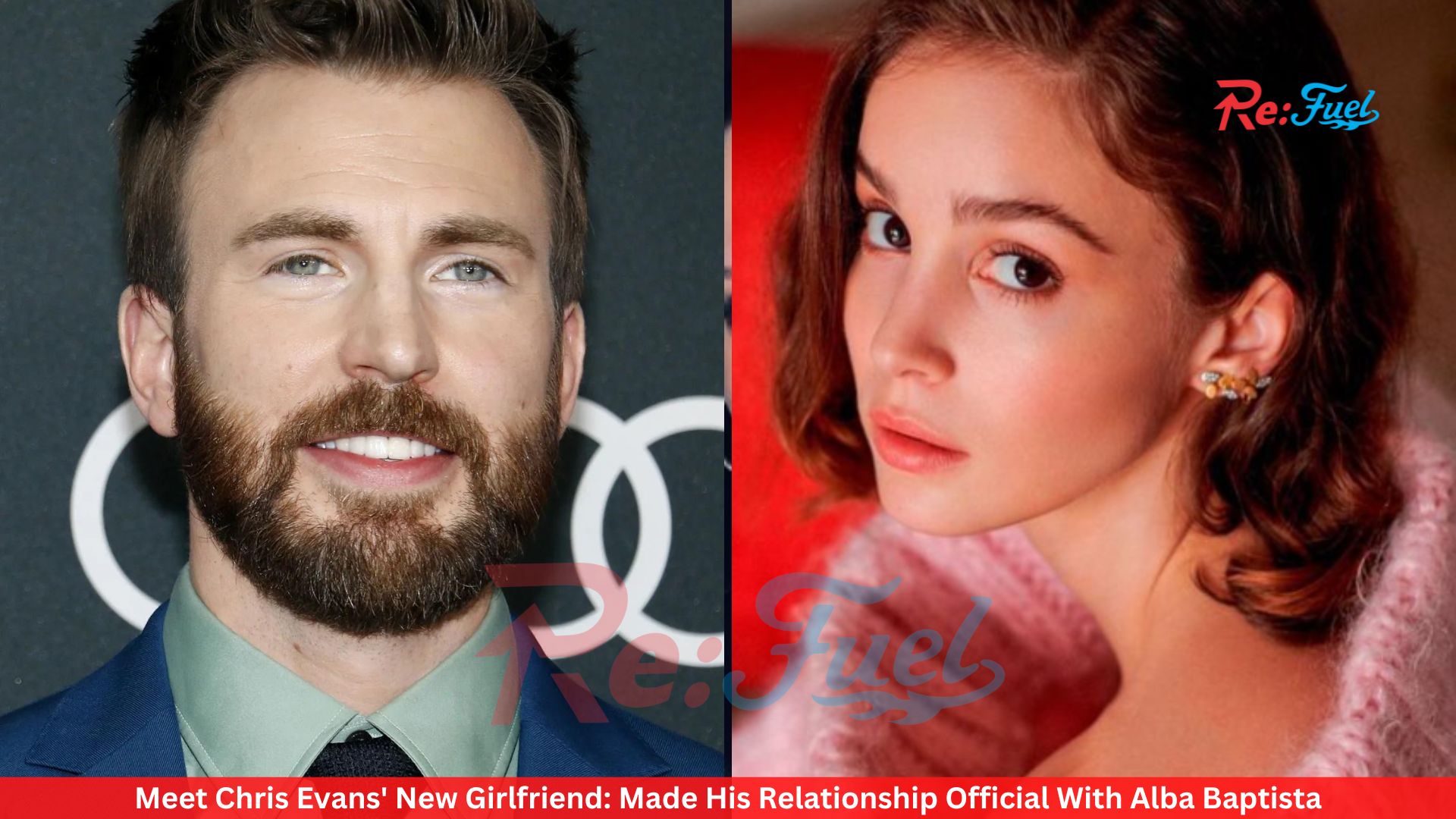 Meet Chris Evans' New Girlfriend: Made His Relationship Official With Alba Baptista