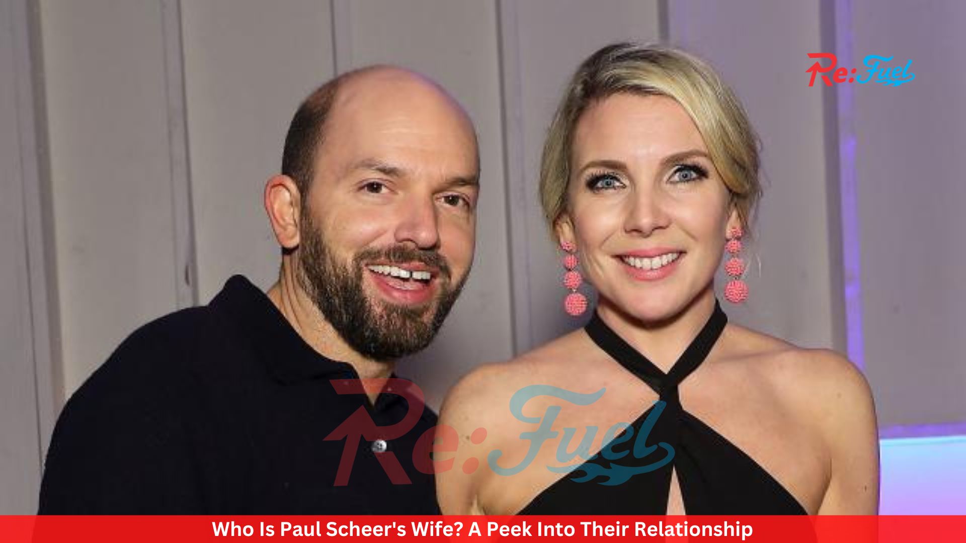 Who Is Paul Scheer's Wife? A Peek Into Their Relationship
