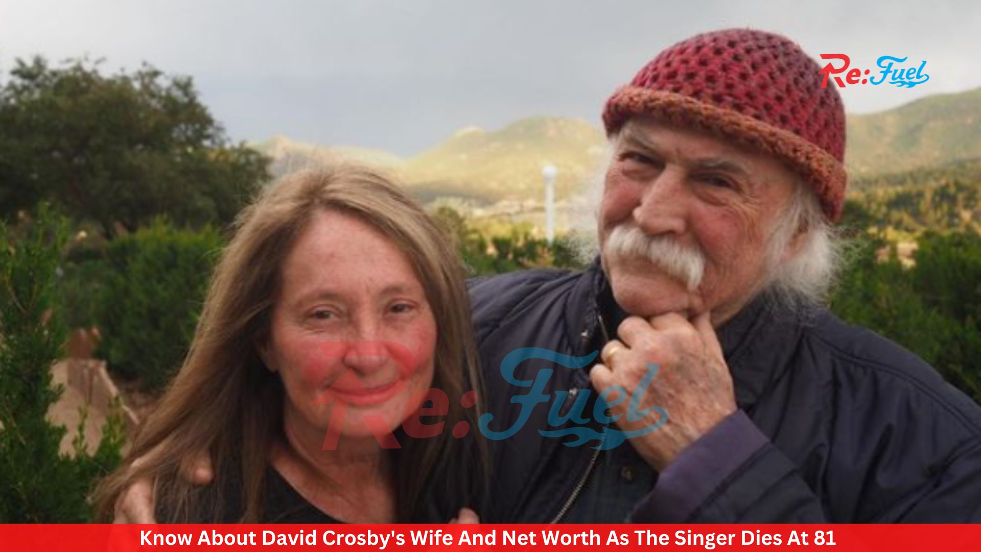 Know About David Crosby's Wife And Net Worth As The Singer Dies At 81