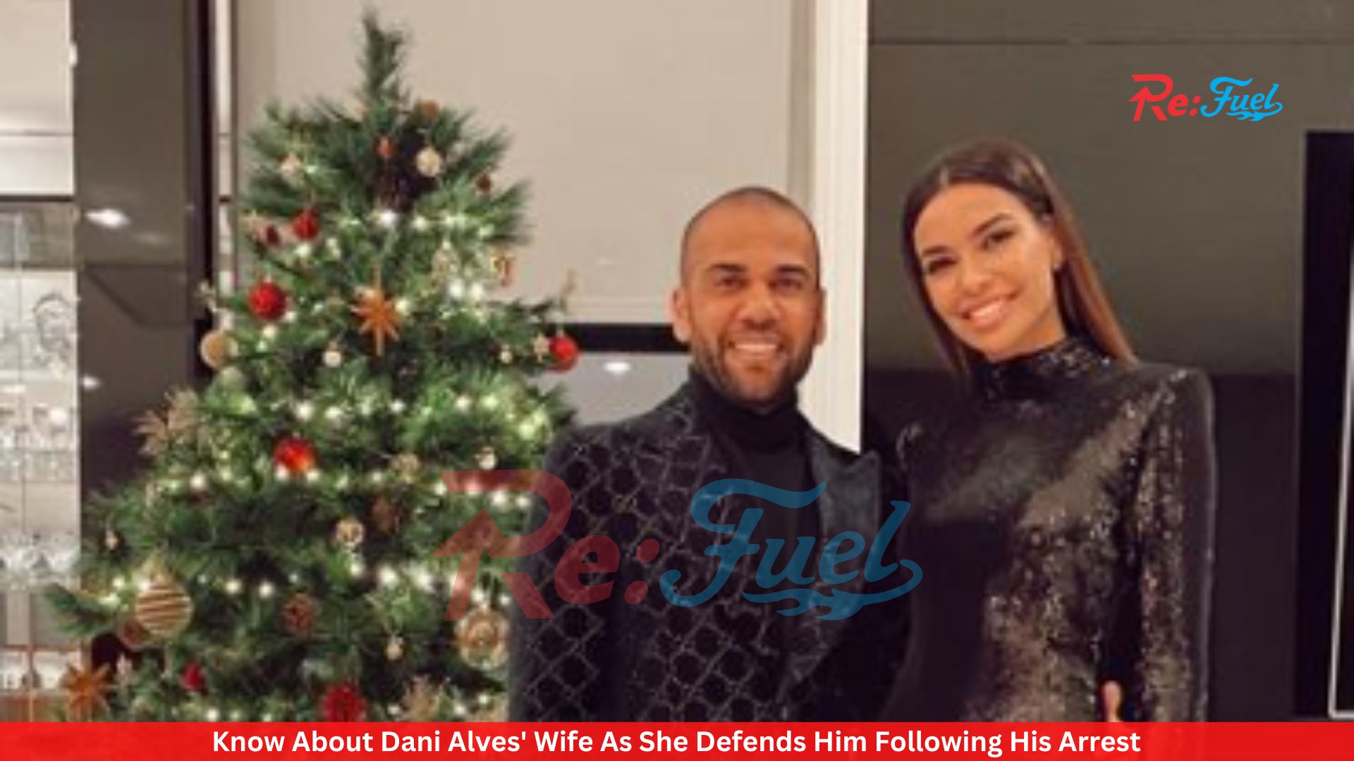 Know About Dani Alves' Wife As She Defends Him Following His Arrest