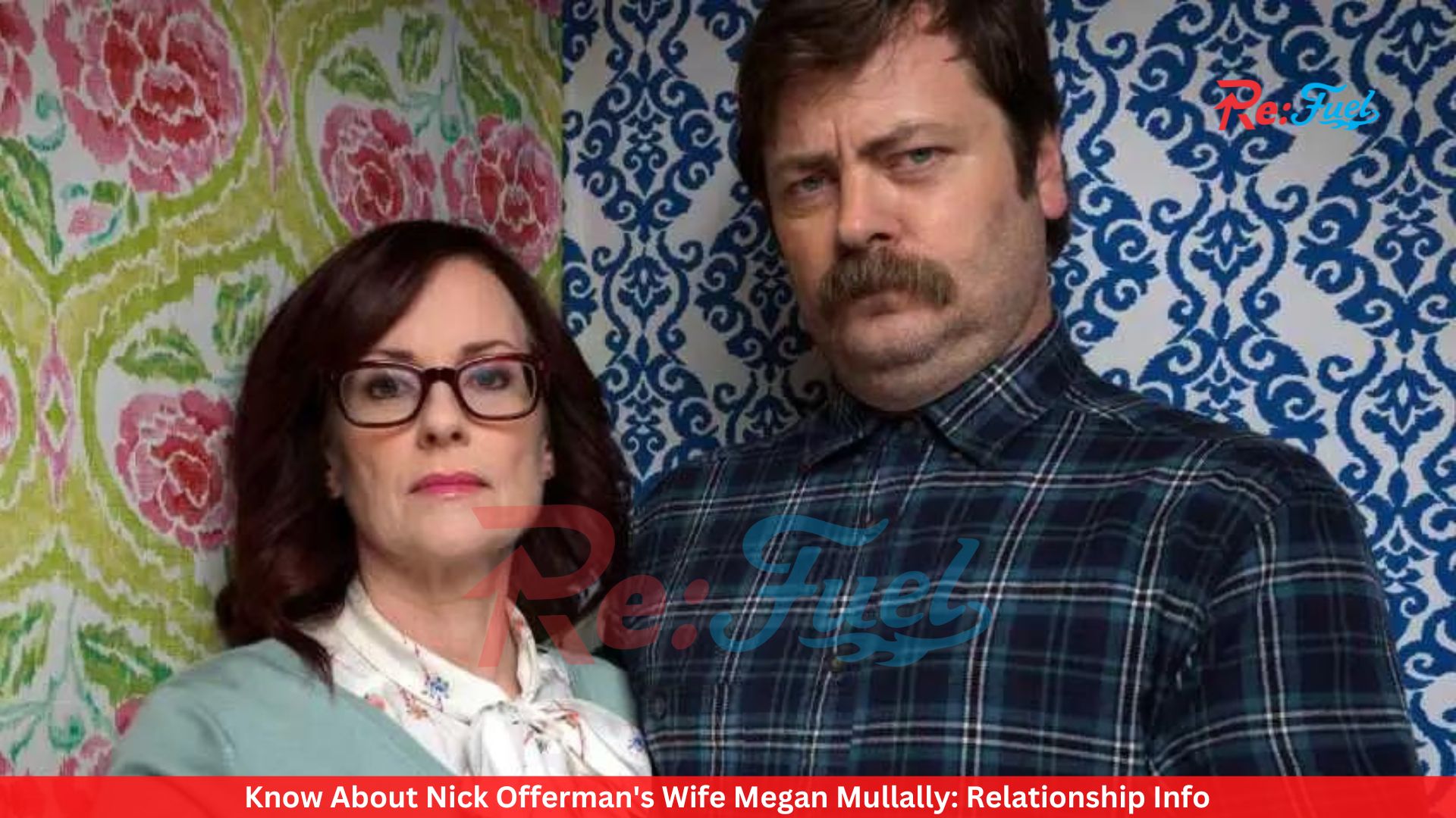Know About Nick Offerman's Wife Megan Mullally: Relationship Info