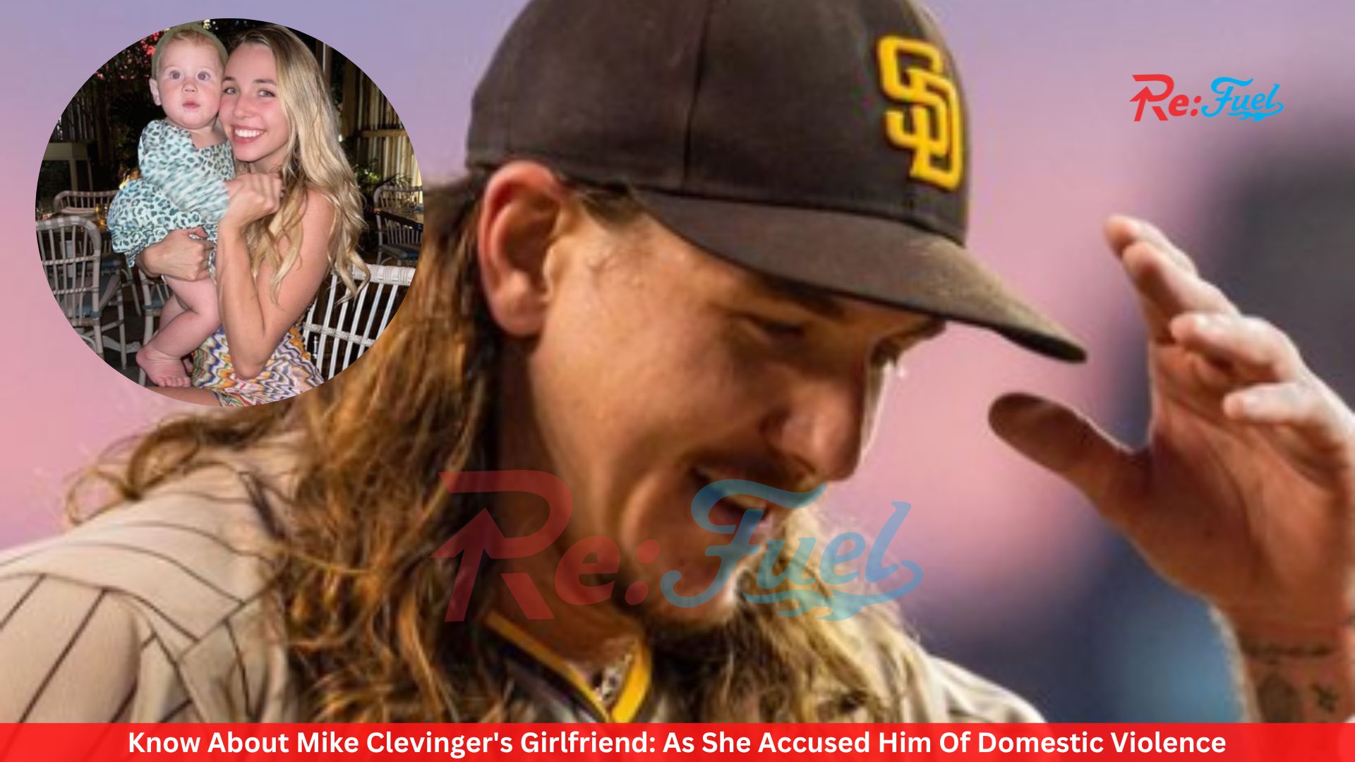 Know About Mike Clevinger's Girlfriend: As She Accused Him Of Domestic Violence