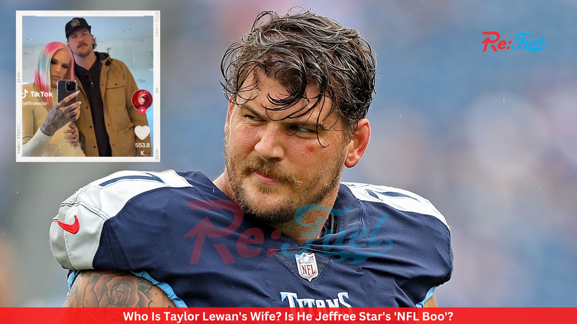 Who Is Taylor Lewan's Wife? Is He Jeffree Star's 'NFL Boo'?