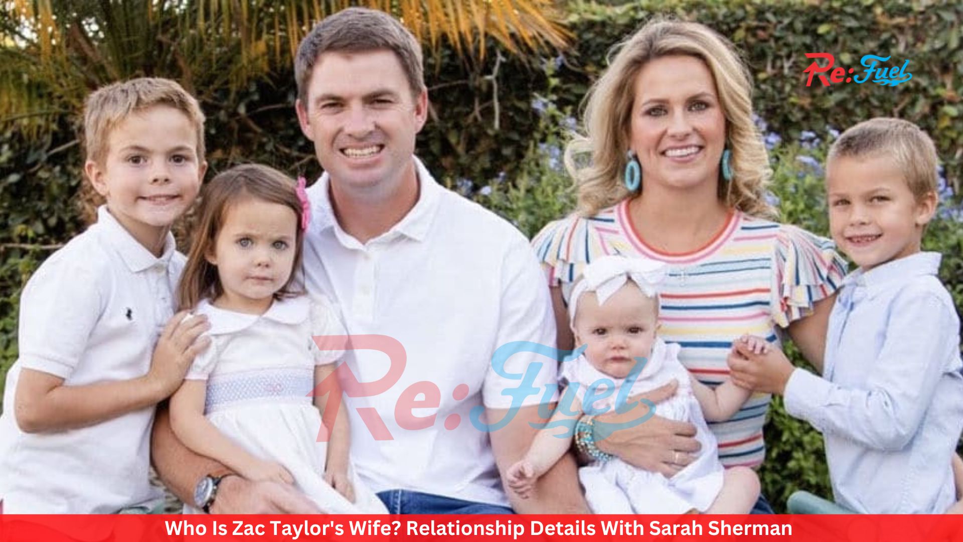 Who Is Zac Taylor's Wife? Relationship Details With Sarah Sherman