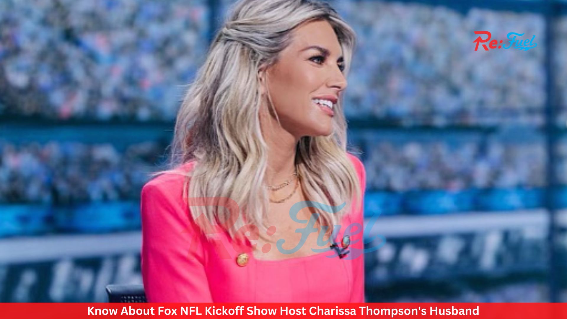 Know About Fox NFL Kickoff Show Host Charissa Thompson's Husband