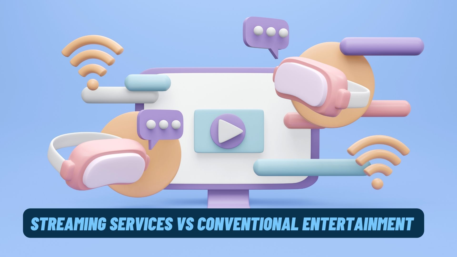 Streaming Services vs Conventional Entertainment 