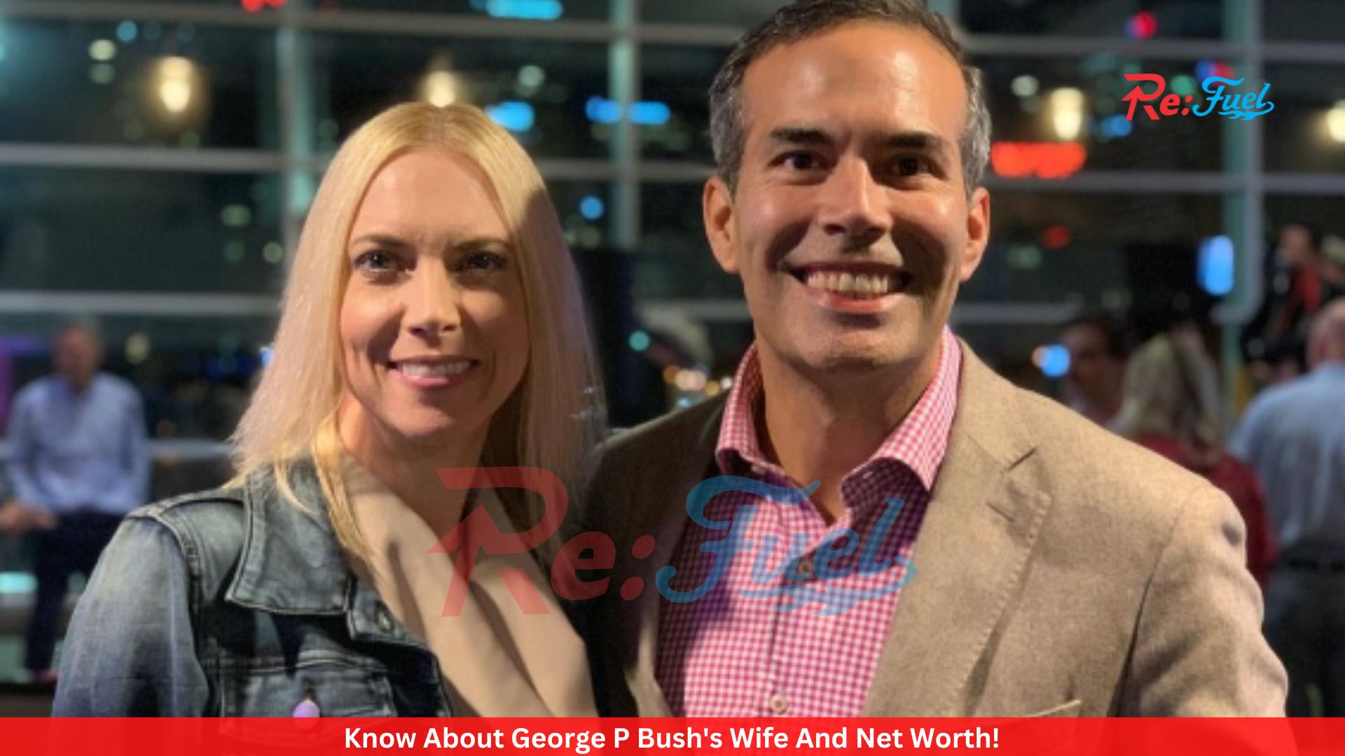 Know About George P Bush's Wife And Net Worth!