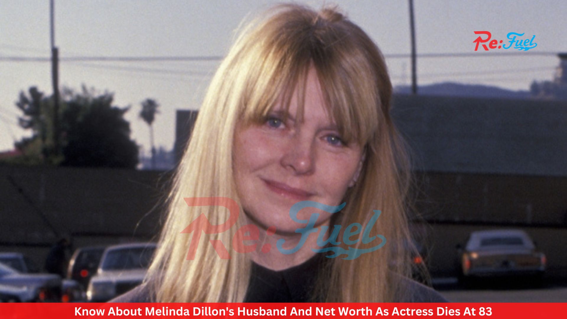 Know About Melinda Dillon's Husband And Net Worth As Actress Dies At 83