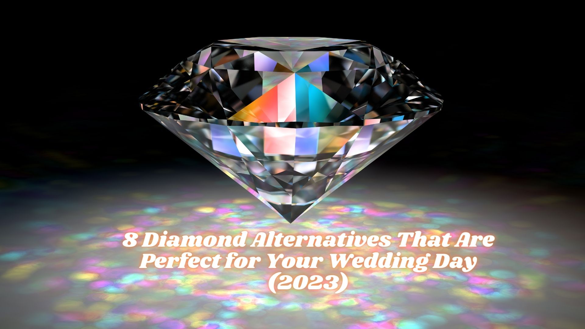 8 Diamond Alternatives That Are Perfect for Your Wedding Day (2023)