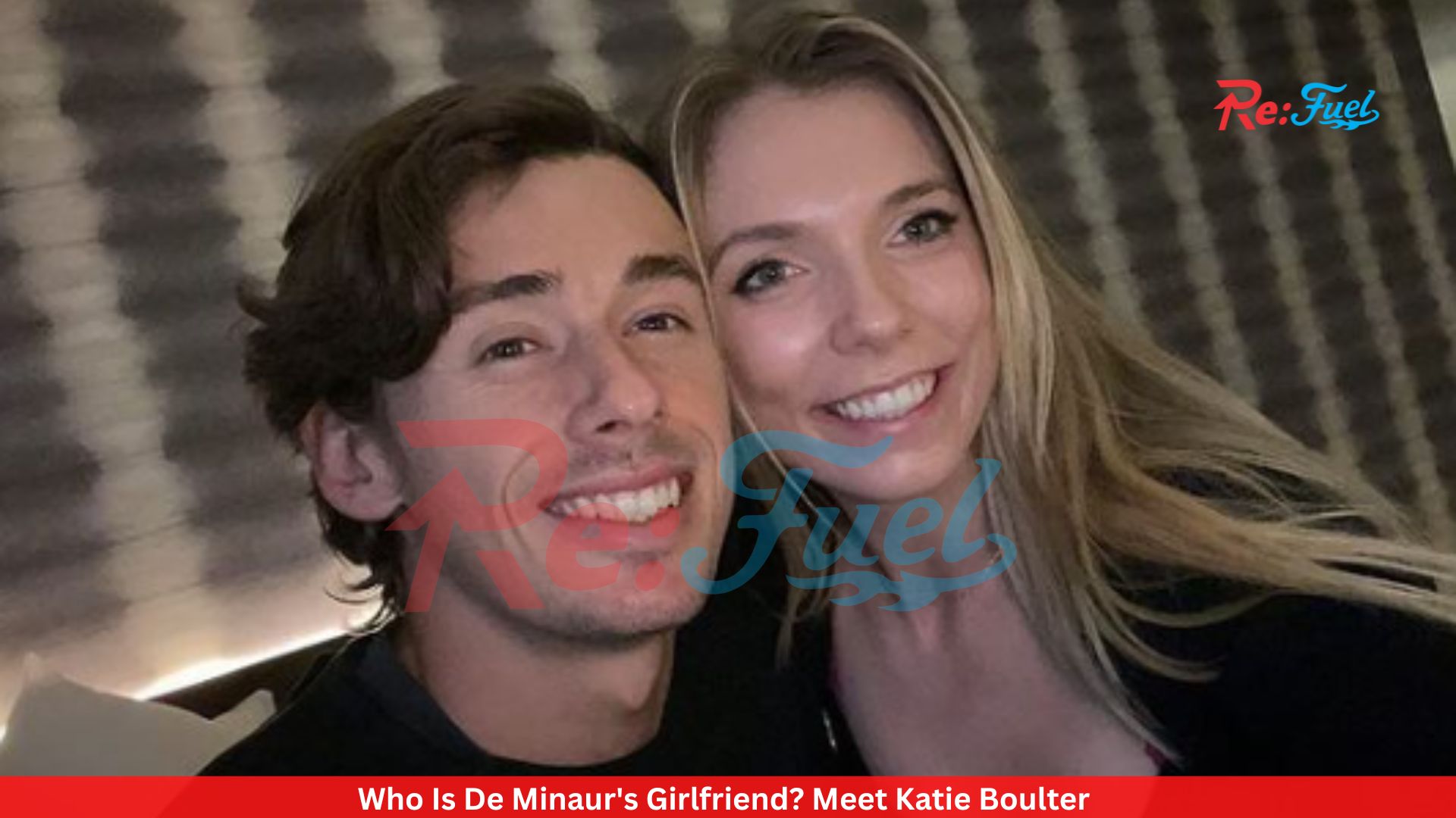 Who Is De Minaur's Girlfriend? Meet Katie Boulter