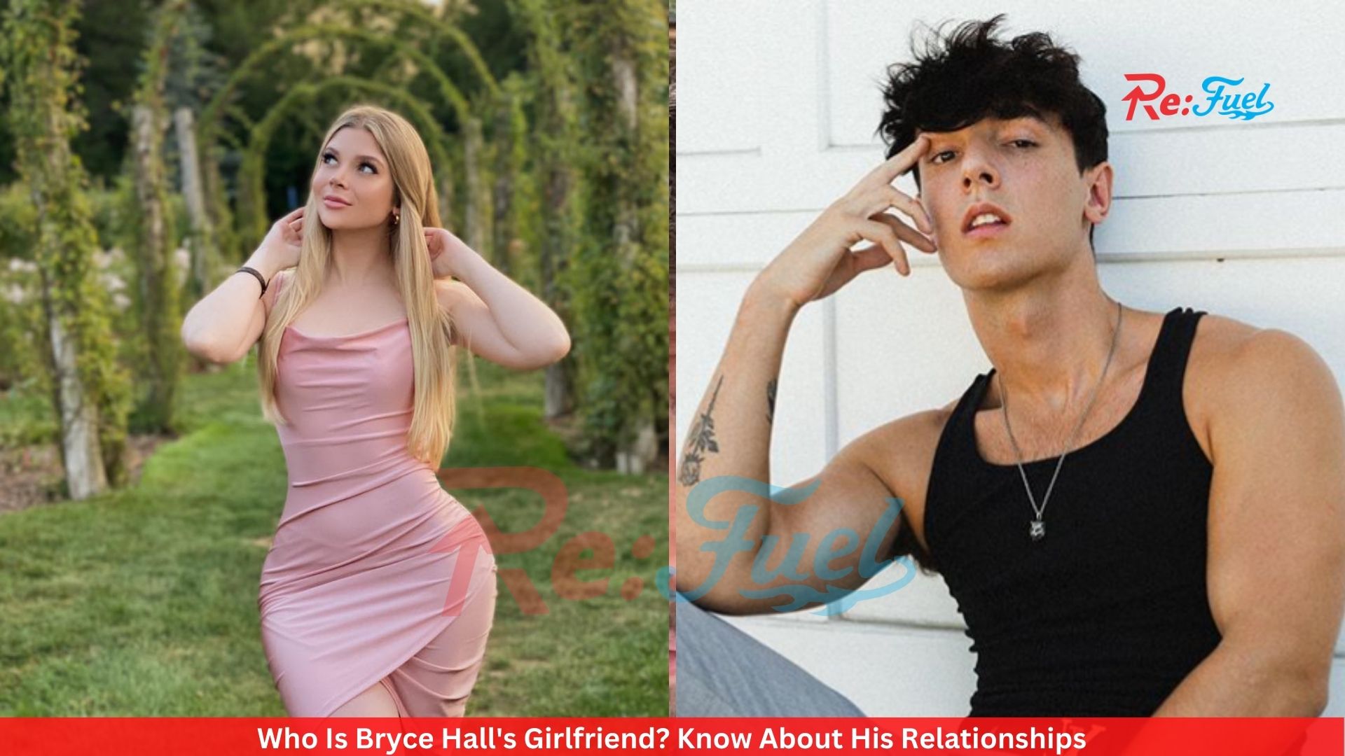 Who Is Bryce Hall's Girlfriend? Know About His Relationships