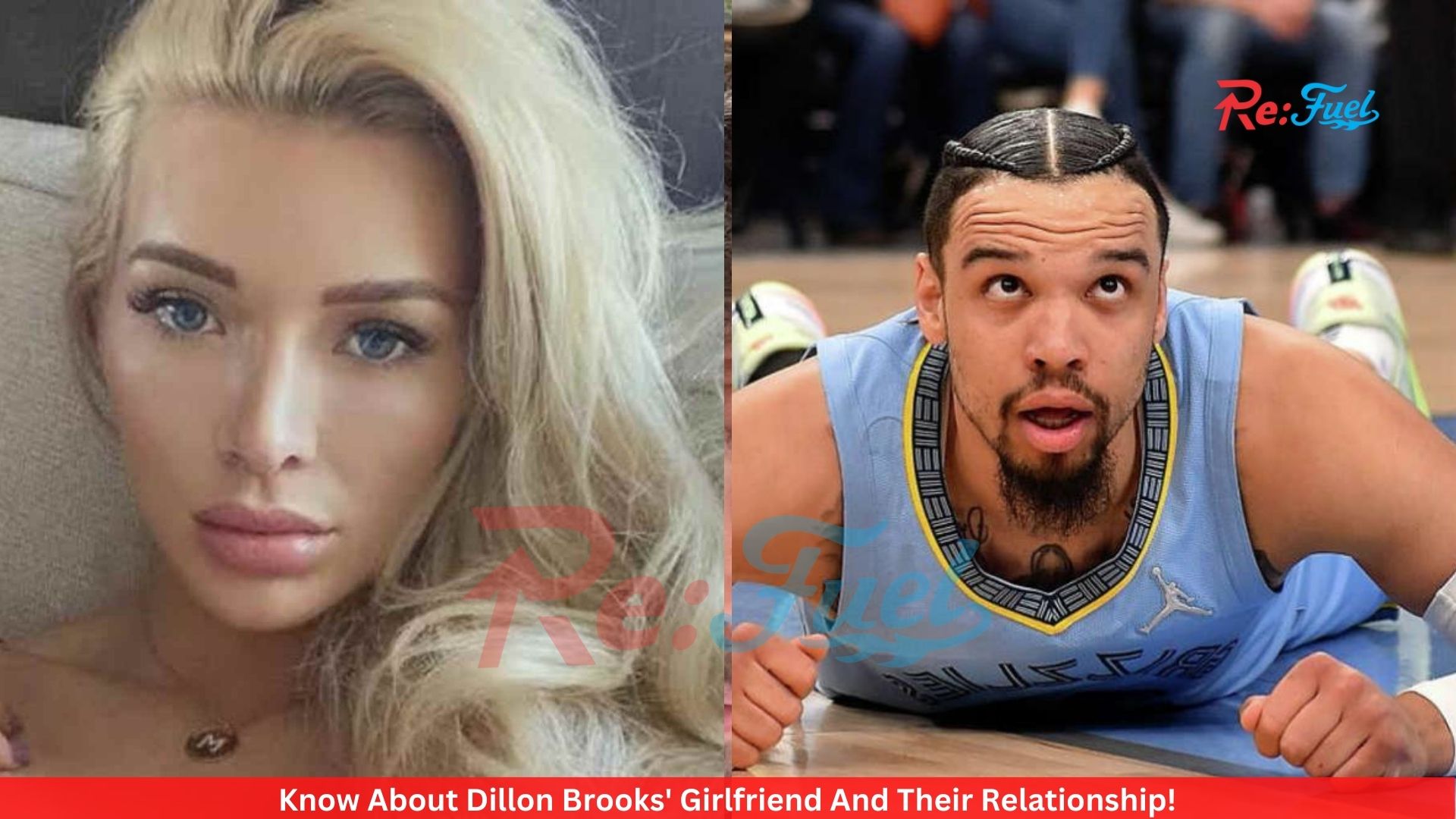 Know About Dillon Brooks' Girlfriend And Their Relationship!