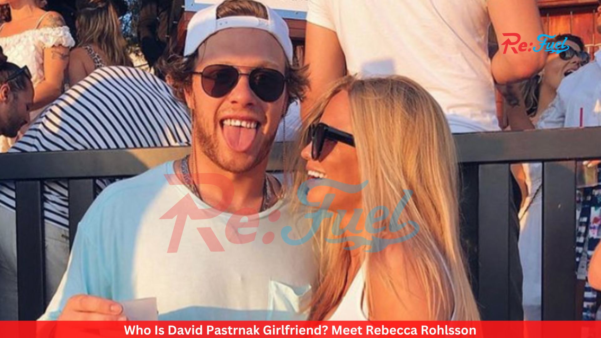 Who Is David Pastrnak Girlfriend? Meet Rebecca Rohlsson