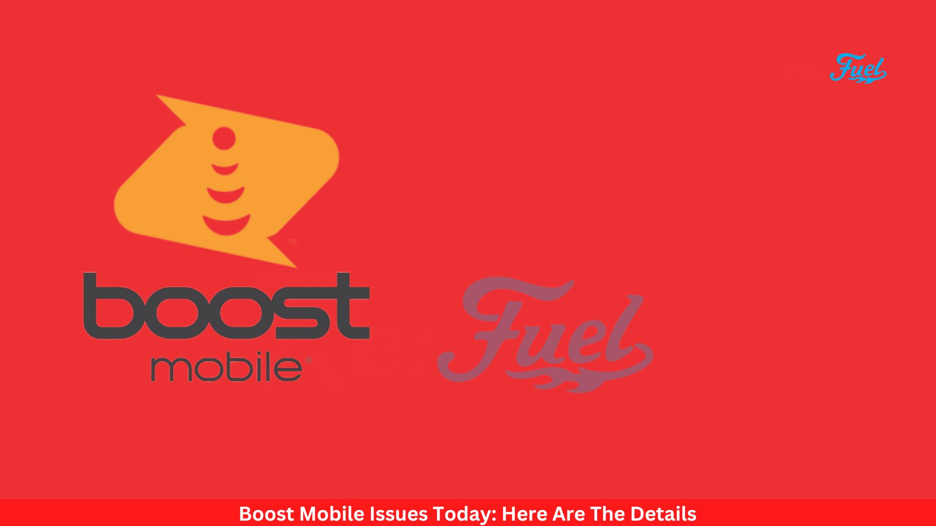 Boost Mobile Issues Today: Here Are The Details