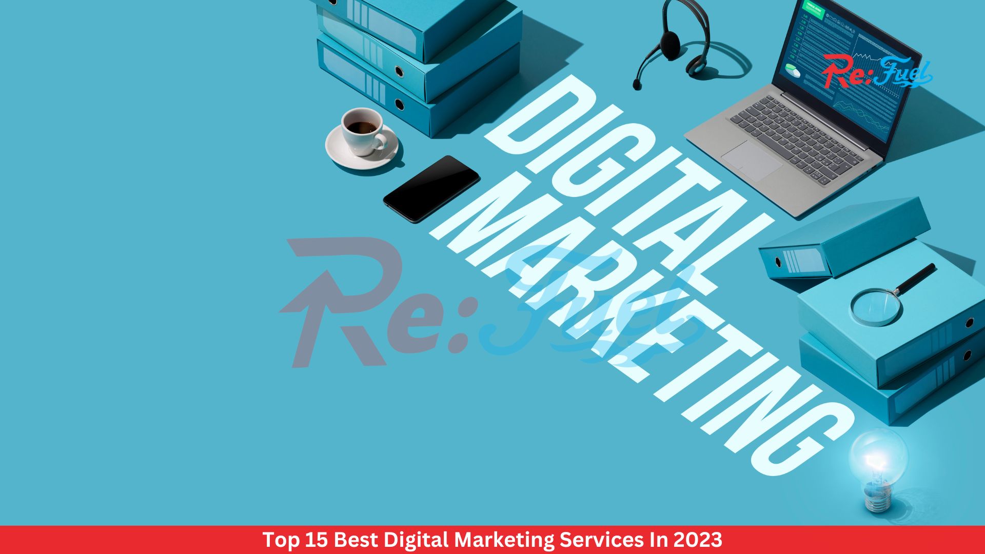 Top 15 Best Digital Marketing Services In 2023
