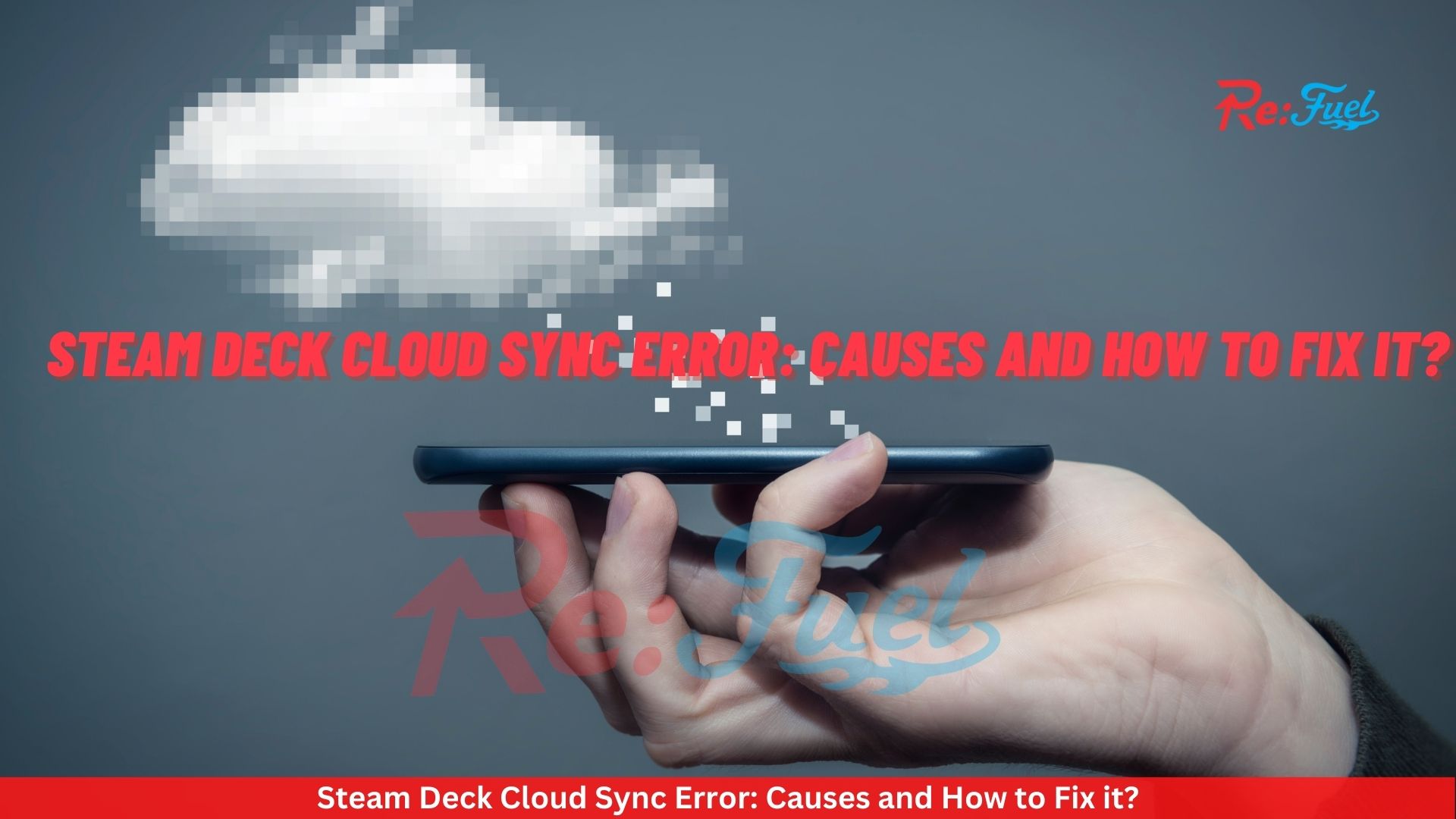 Steam Deck Cloud Sync Error: Causes and How to Fix it?