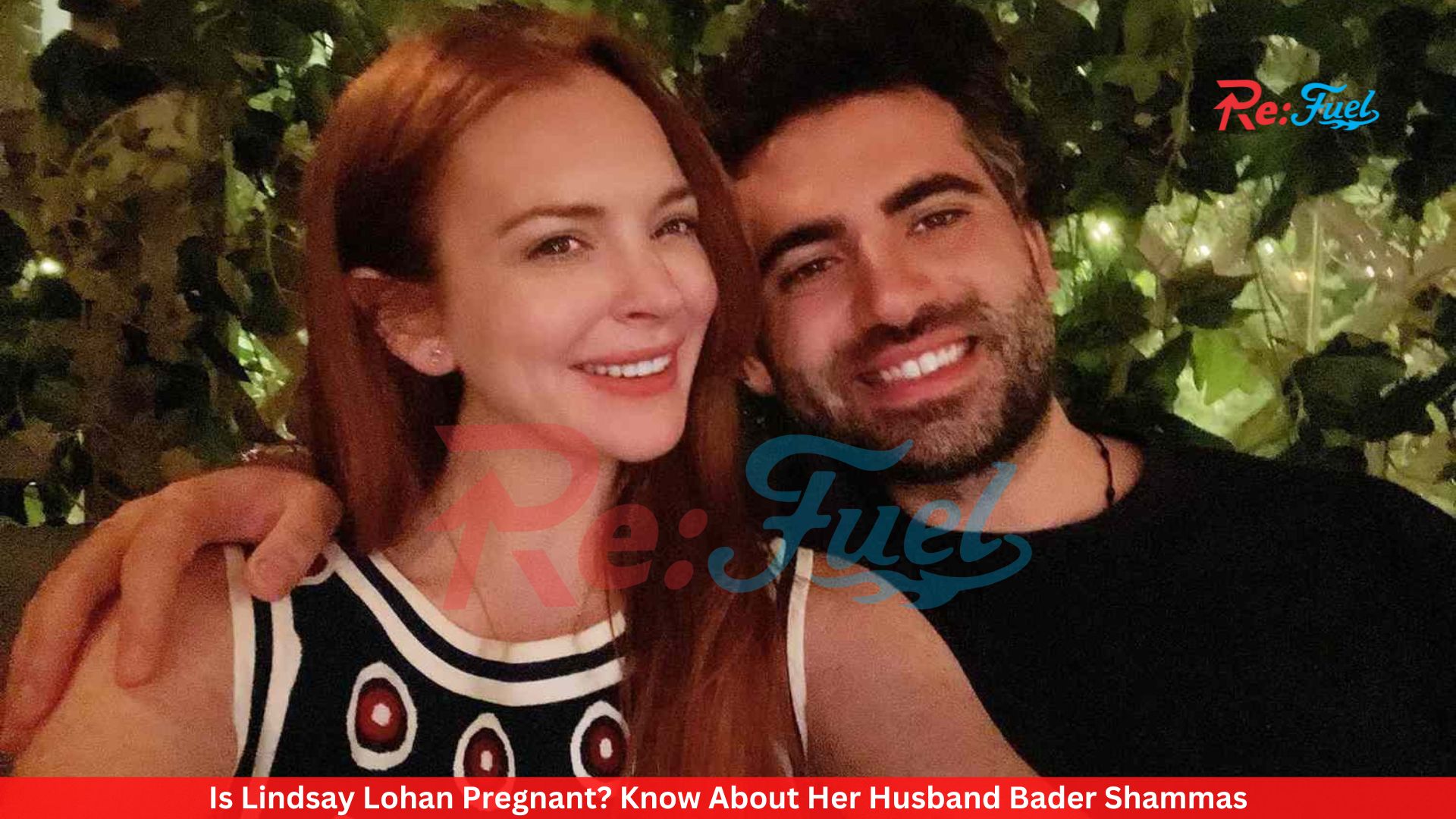 Is Lindsay Lohan Pregnant? Know About Her Husband Bader Shammas