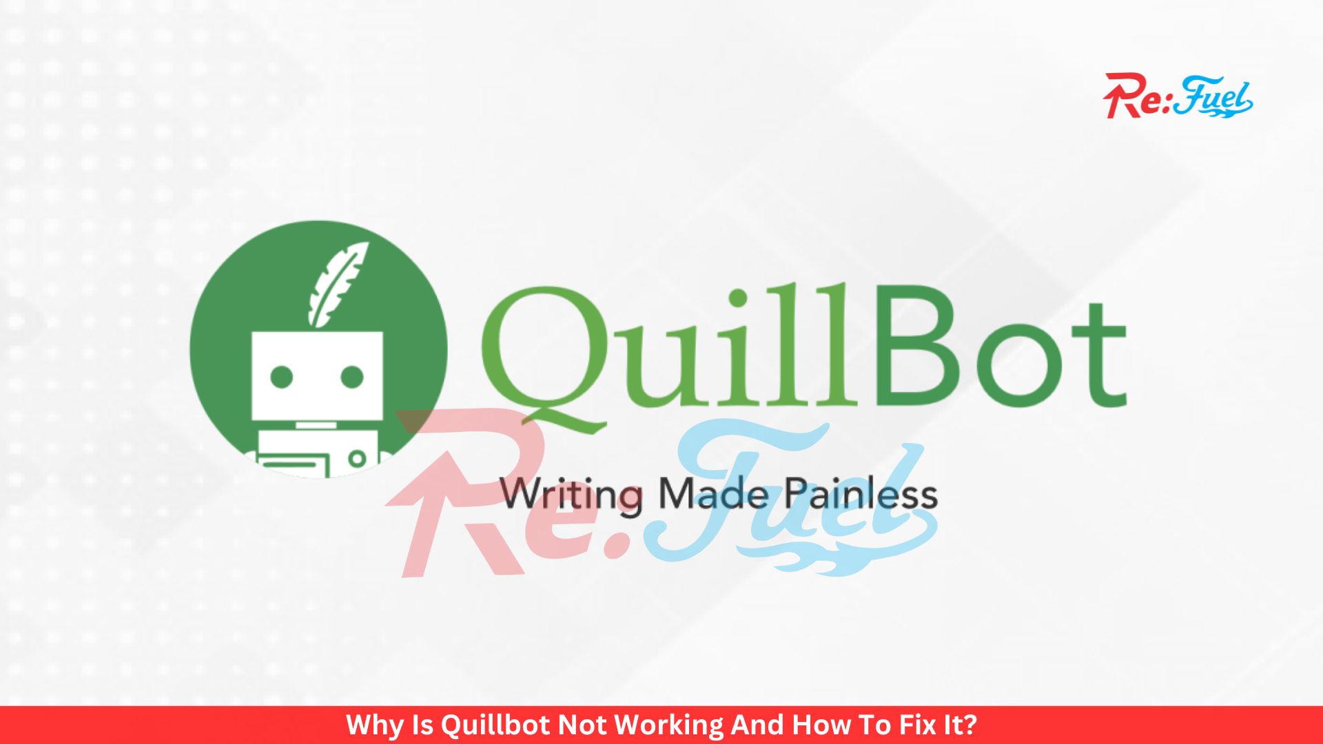 Why Is Quillbot Not Working And How To Fix It?